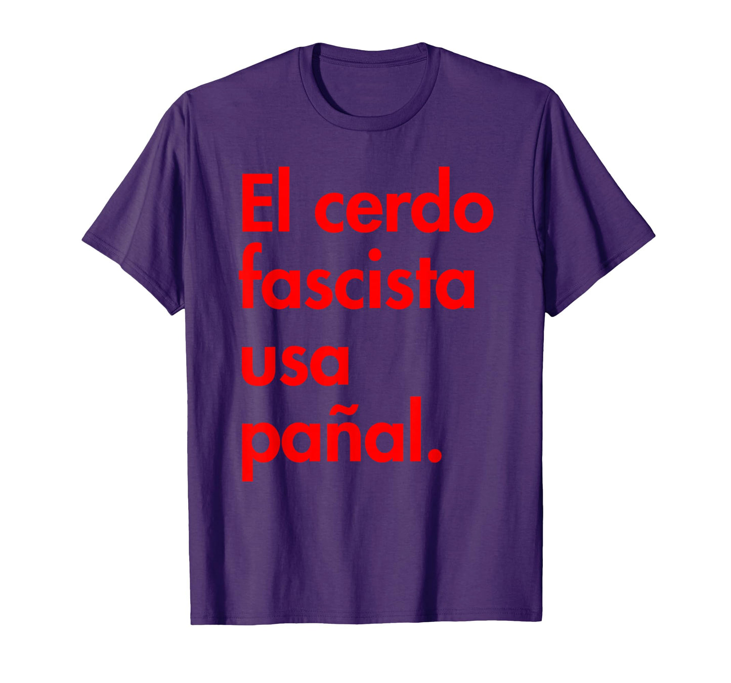 The Fascist Pig Wears a Diaper - in Spanish T-Shirt