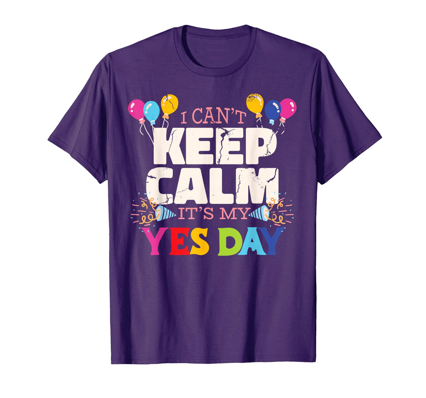 Keep Calm its my Yes Day for daddys Yes Day Kids T-Shirt
