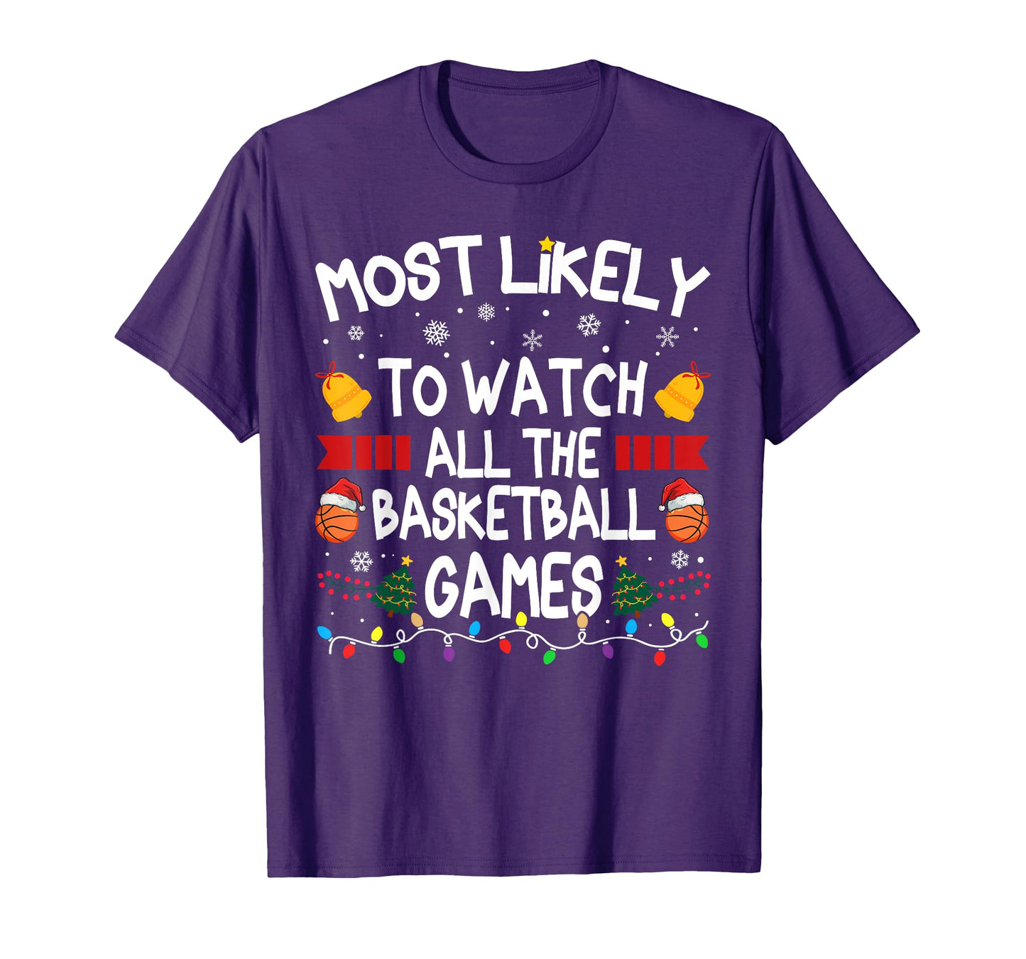 Christmas Family Most Likely Watch All The Basketball Games T-Shirt
