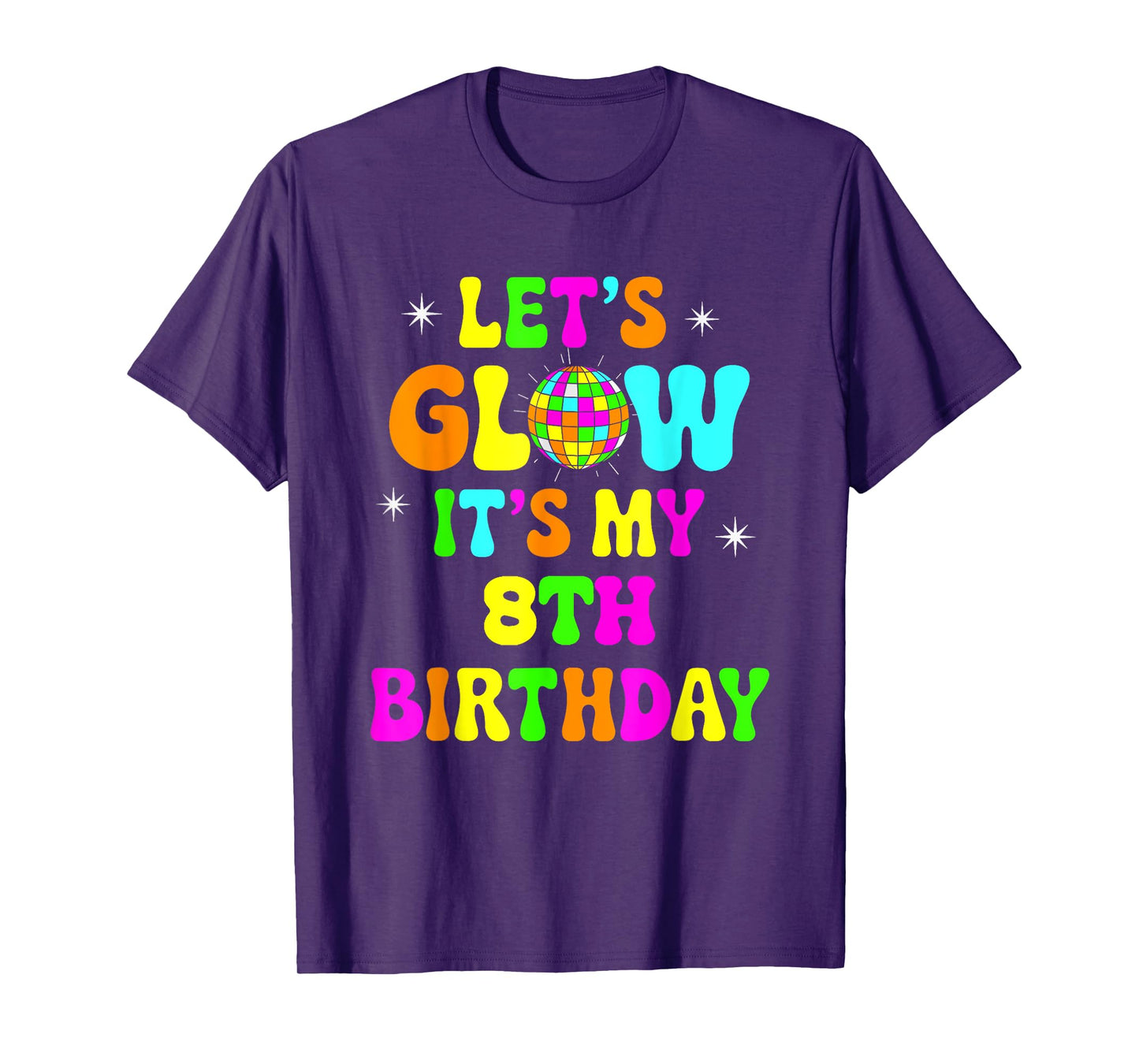Lets Crazy It's My 8th Birthday Party Glowing 80s Group Team T-Shirt