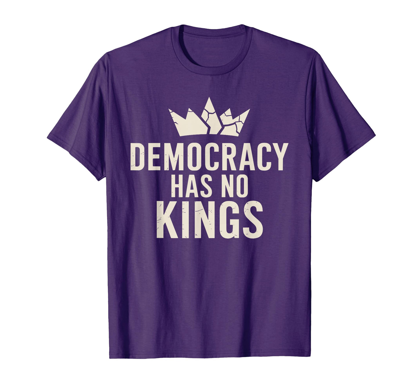 Democracy Has No Kings Anti Monarchy T-Shirt