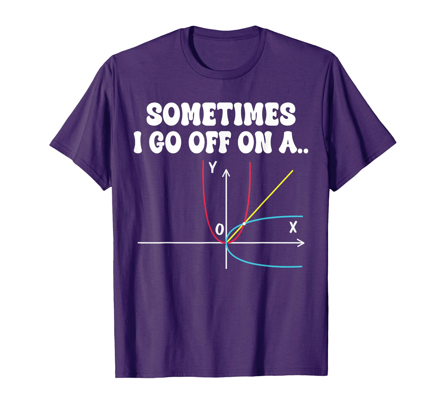 Sometimes I Go Off On A Tangent Mathematics Teacher Equation T-Shirt