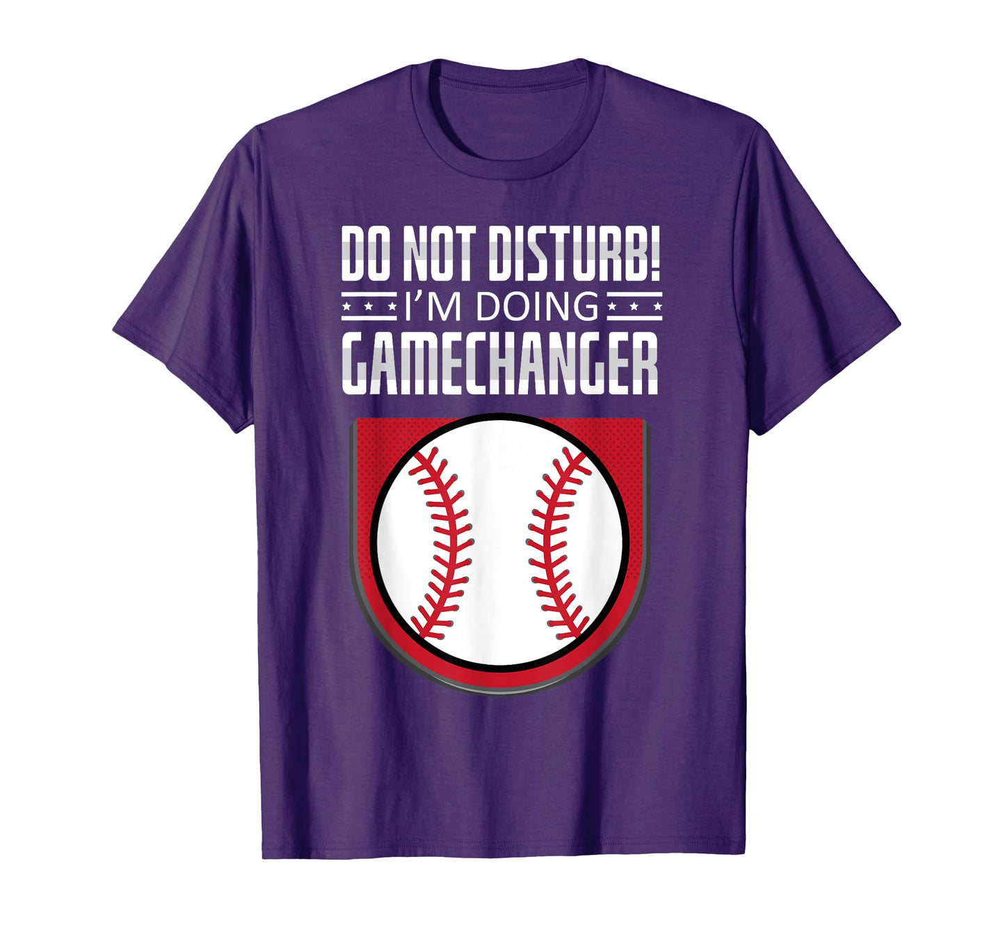 Do Not Disturb Im Doing Gamechanger Funny Baseball Player T-Shirt