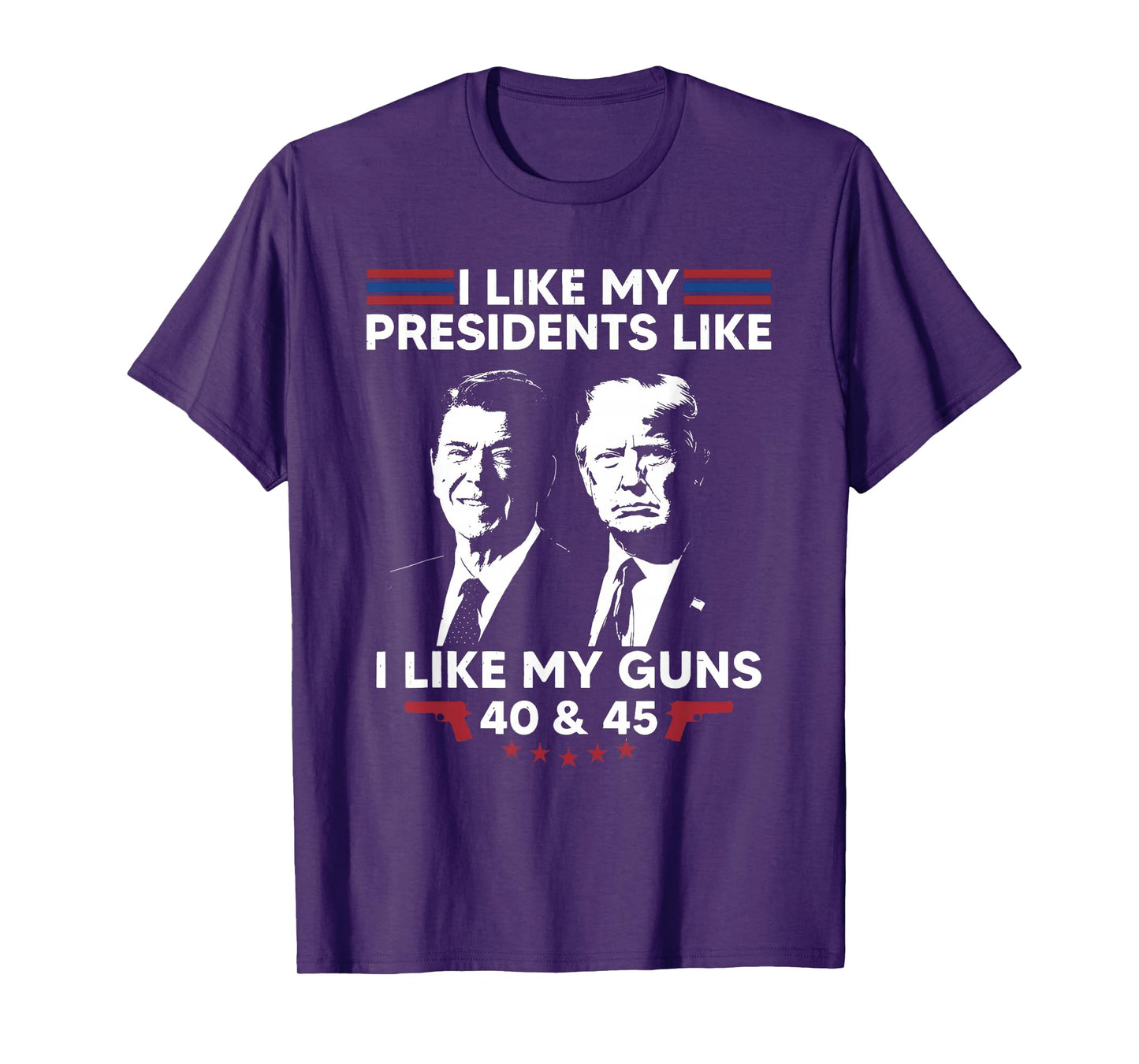 I Like My Presidents Like I Like My Guns 40 & 45 Vote Trump T-Shirt
