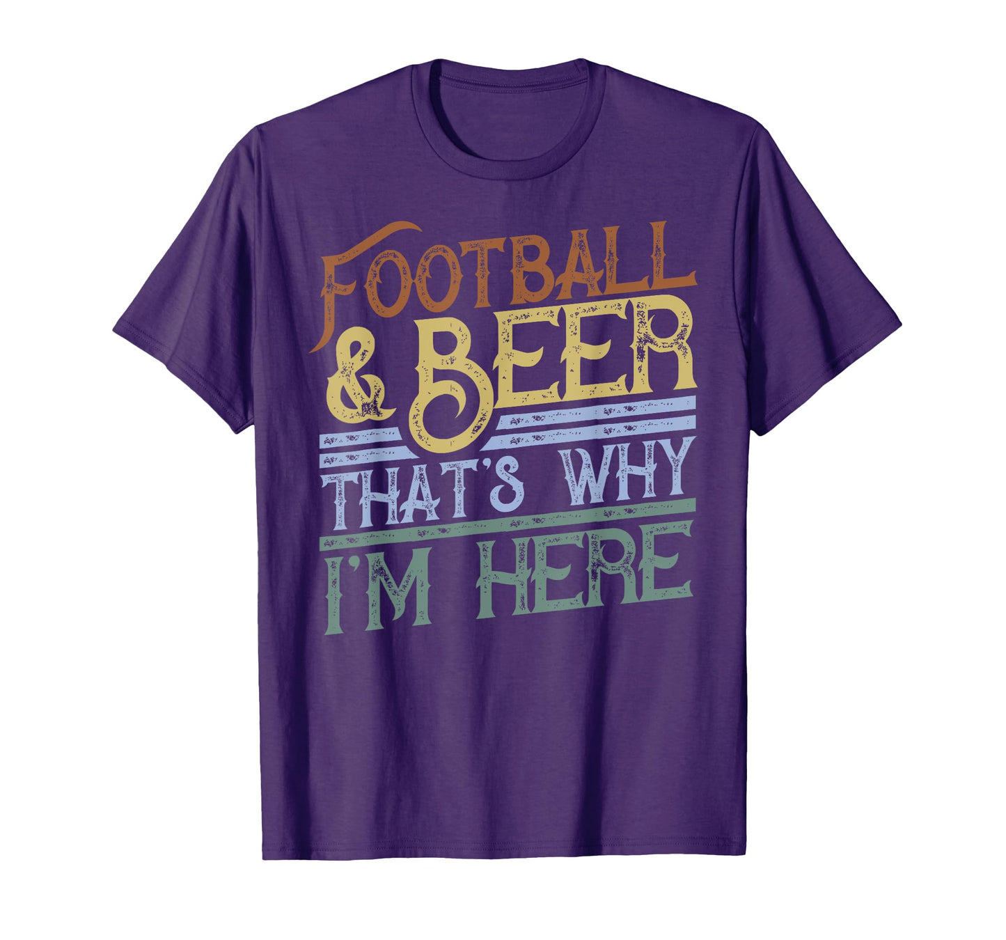 Football and Beer That's Why I'm Here gift, Game Day gift T-Shirt