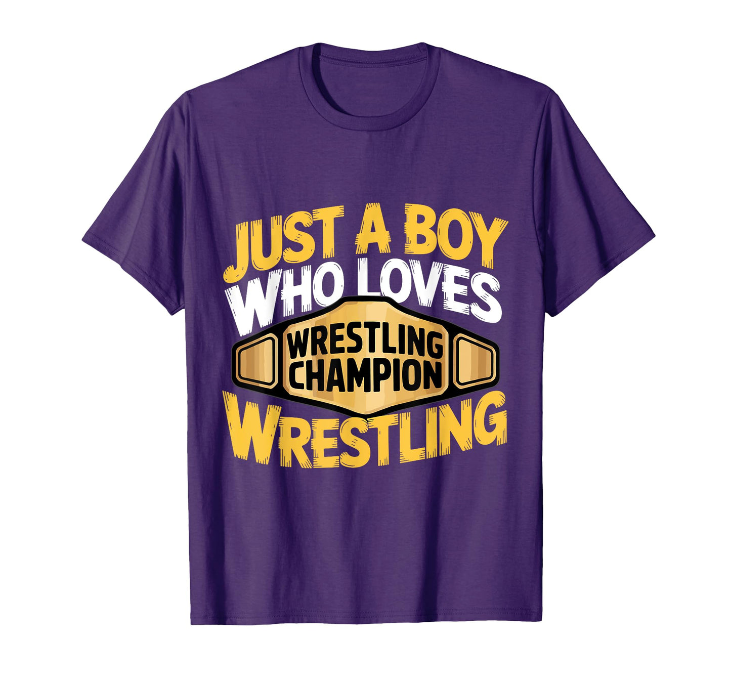 Just A Boy Who Loves Wrestling Wrestler Championship T-Shirt