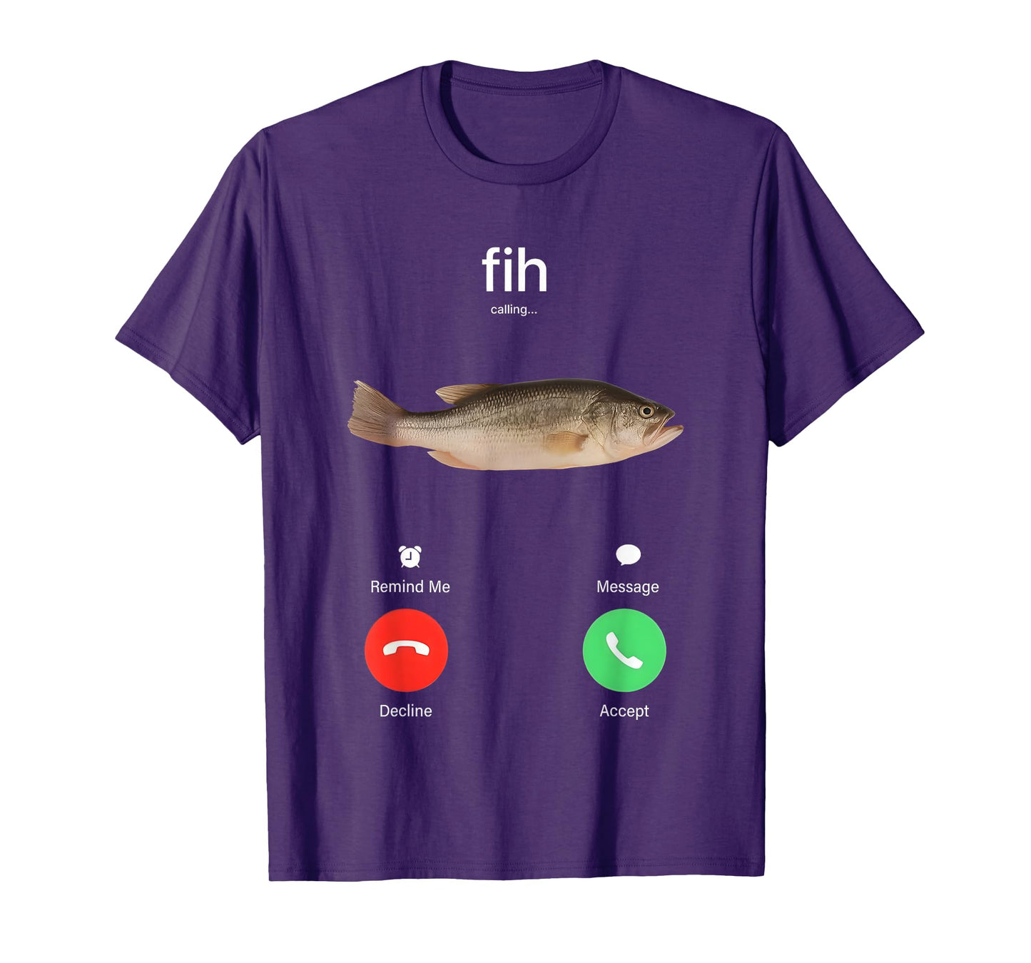 Fih Calling Remind me Message Decline Accept Phone Call Fish T-Shirt
