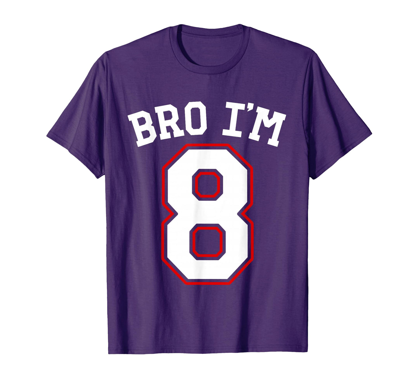 Bro I'm 8, 8 years old, eighth Birthday 8th Birthday T-Shirt
