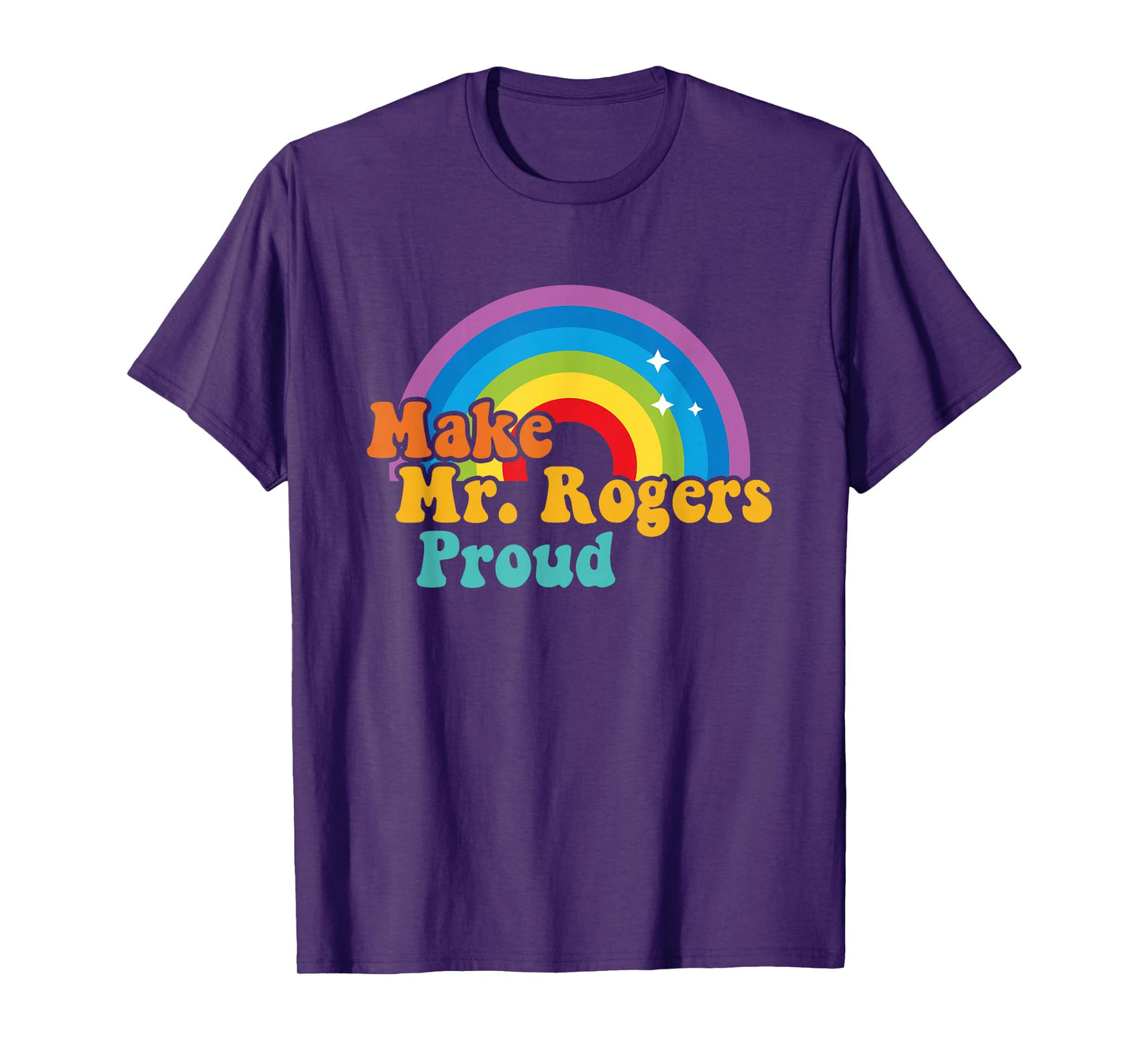 Make Mr. Rogers Proud Rainbow Design T-Shirt