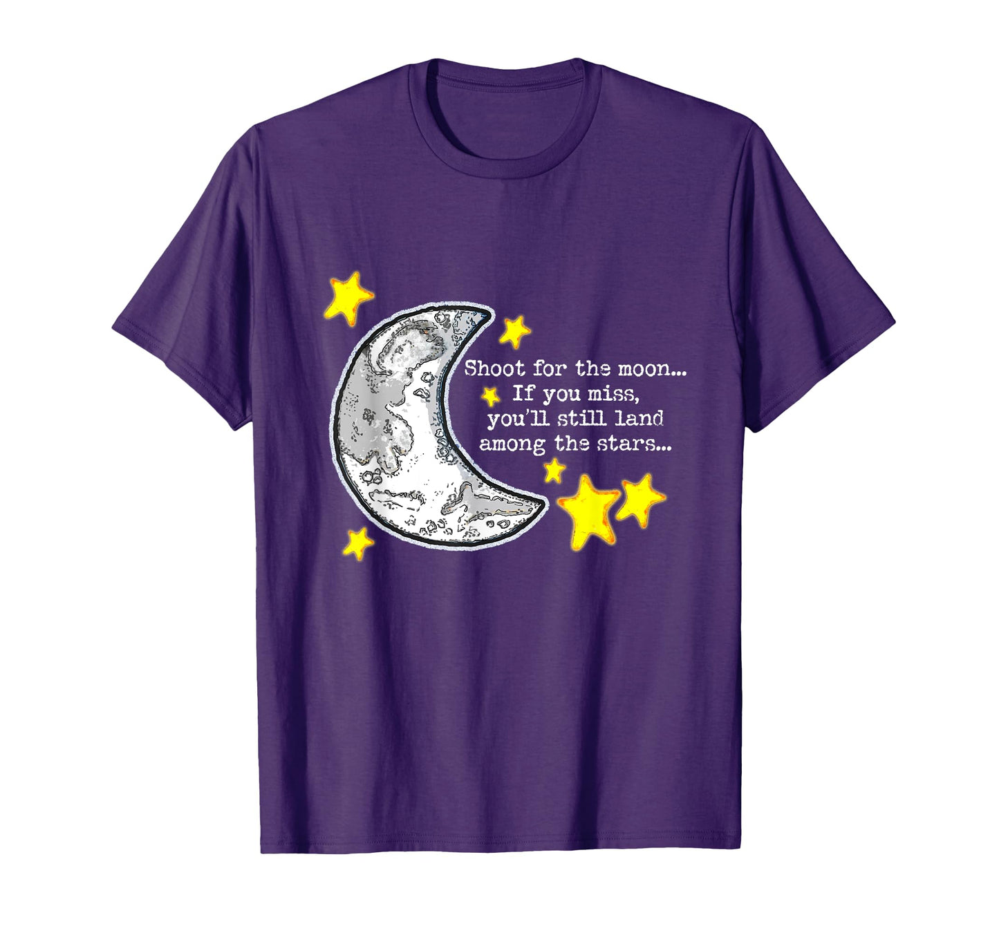 Shoot for the Moon Quote w/Moon & Stars Cute Artwork T-Shirt