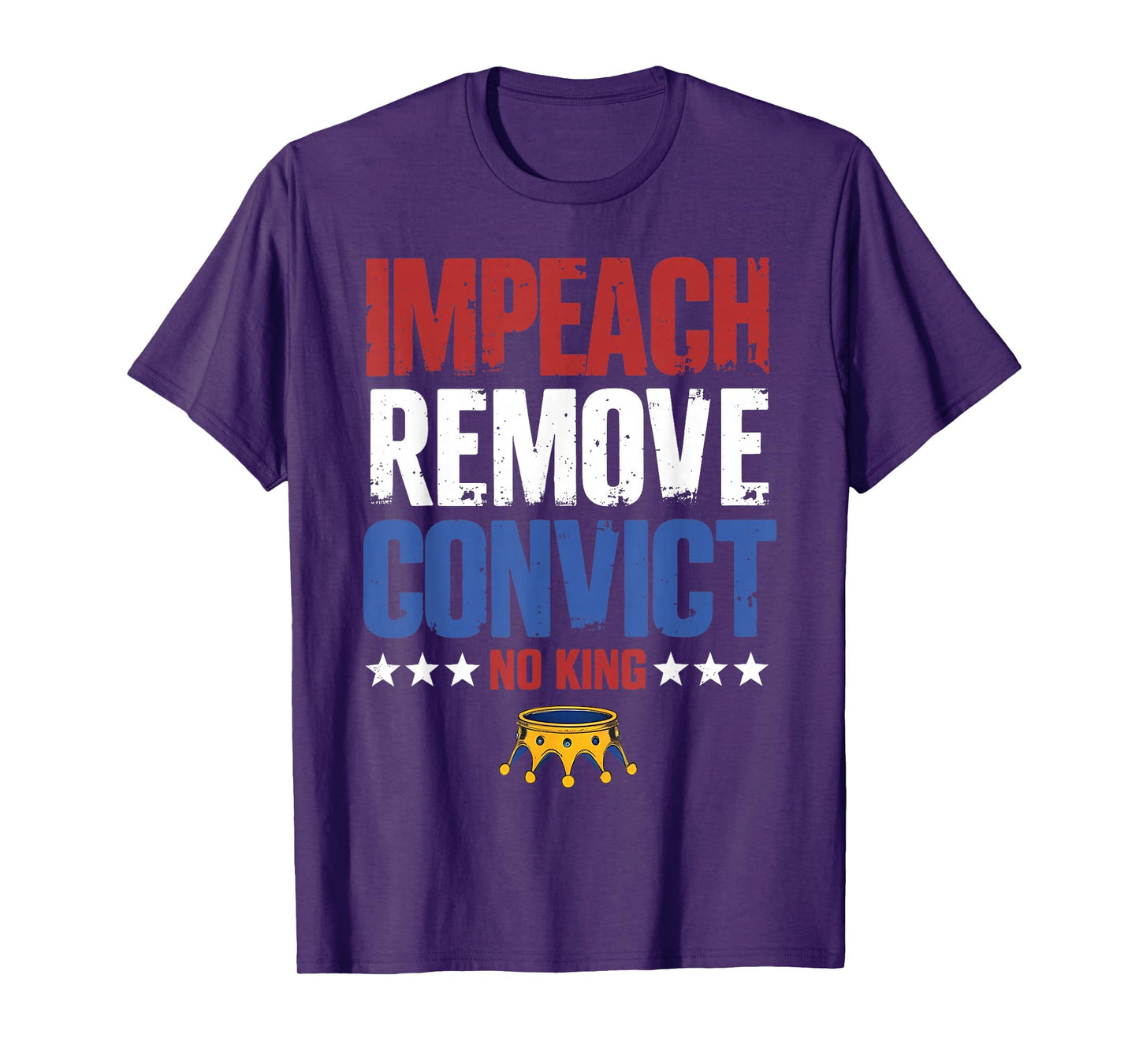 Vintage Impeach Remove Convict No Kings Since 1776 Protest T-Shirt