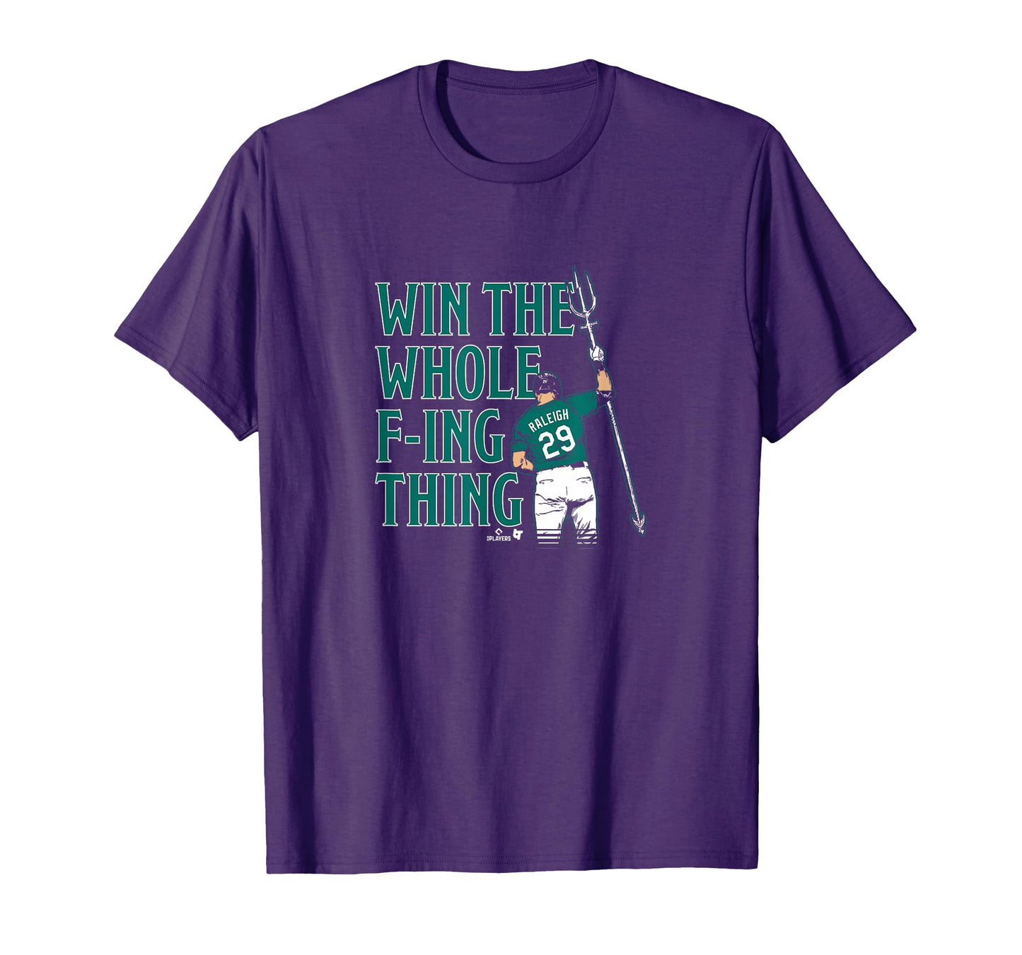 Cal Raleigh - Win The Whole F-ing Thing - Seattle Baseball T-Shirt
