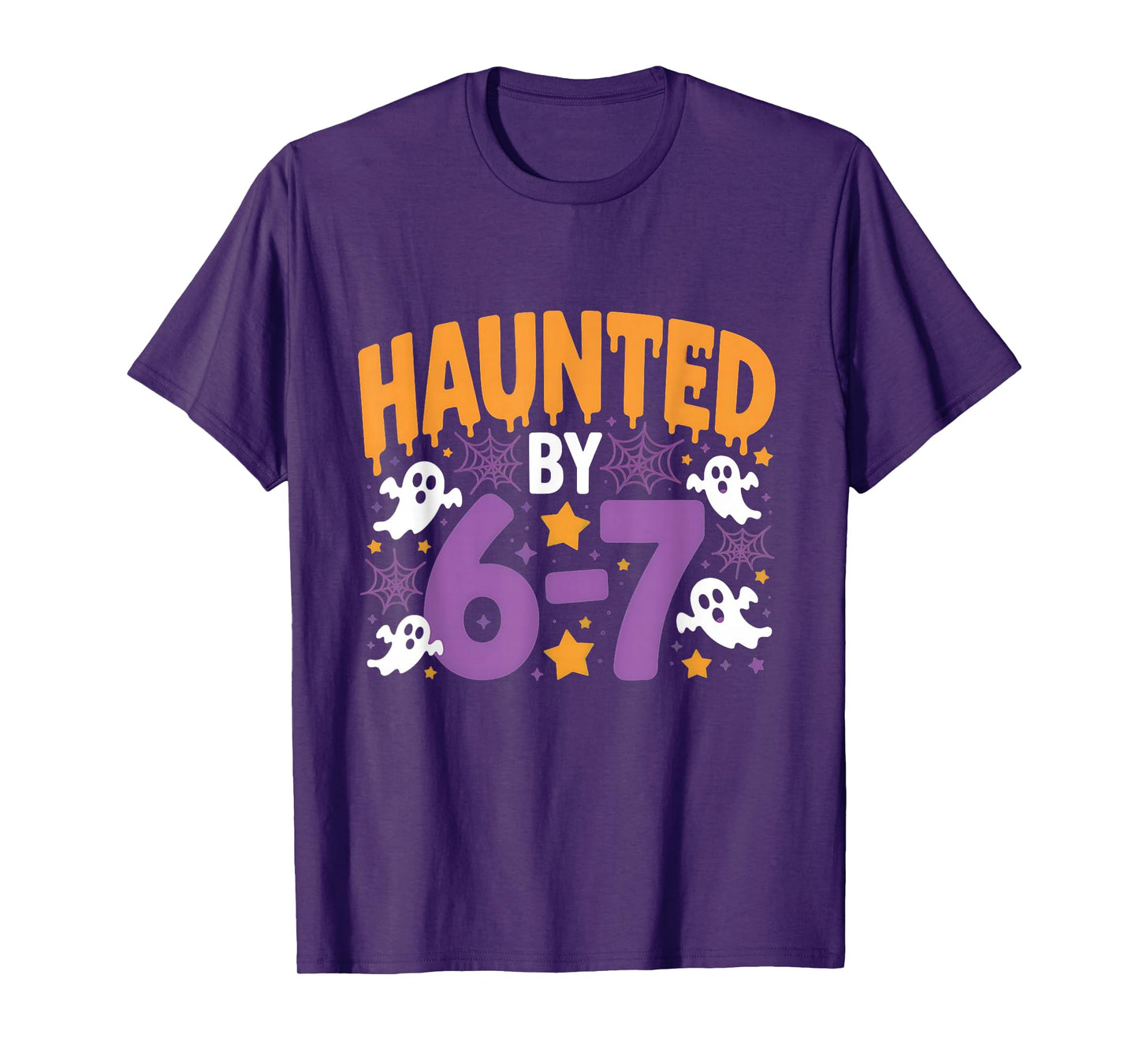 Haunted by 6-7 Ghostly Halloween 67 T-Shirt