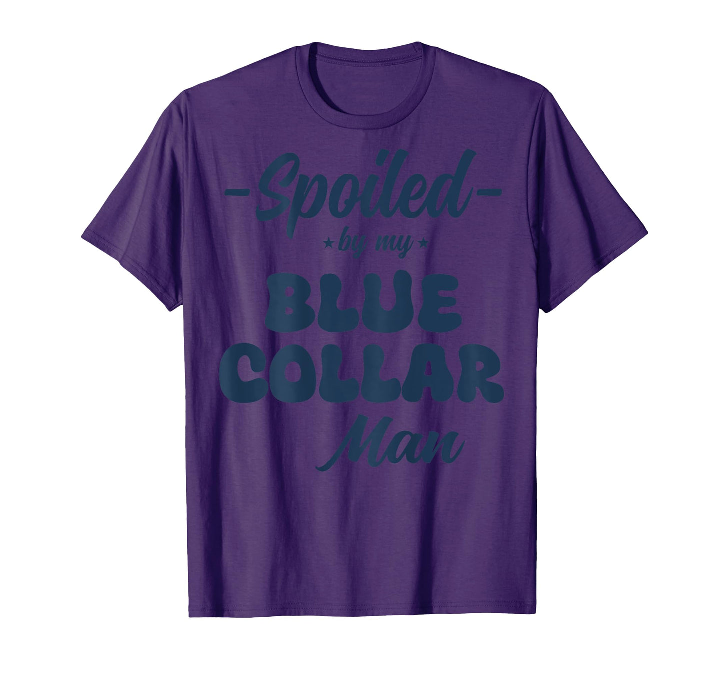 (ON Back) Spoiled by My Blue Collar Man T-Shirt
