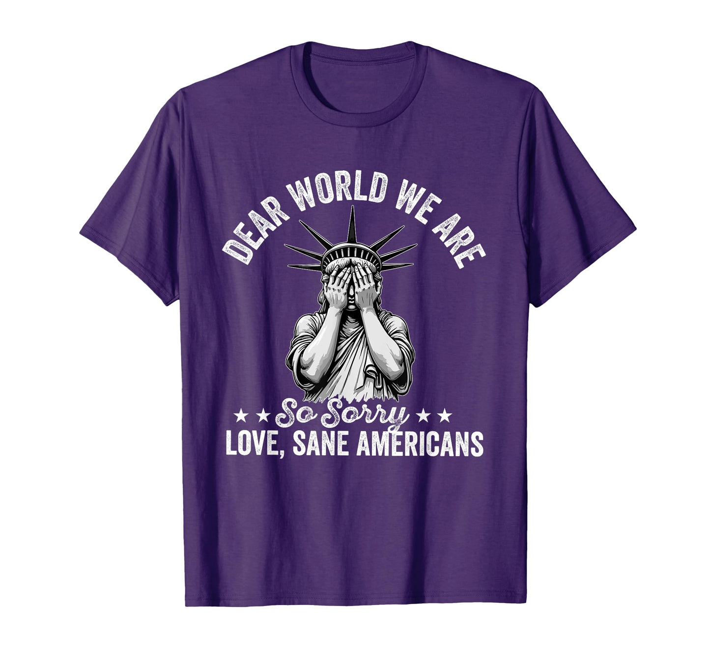 Dear World We're So Sorry love sane americans T-Shirt