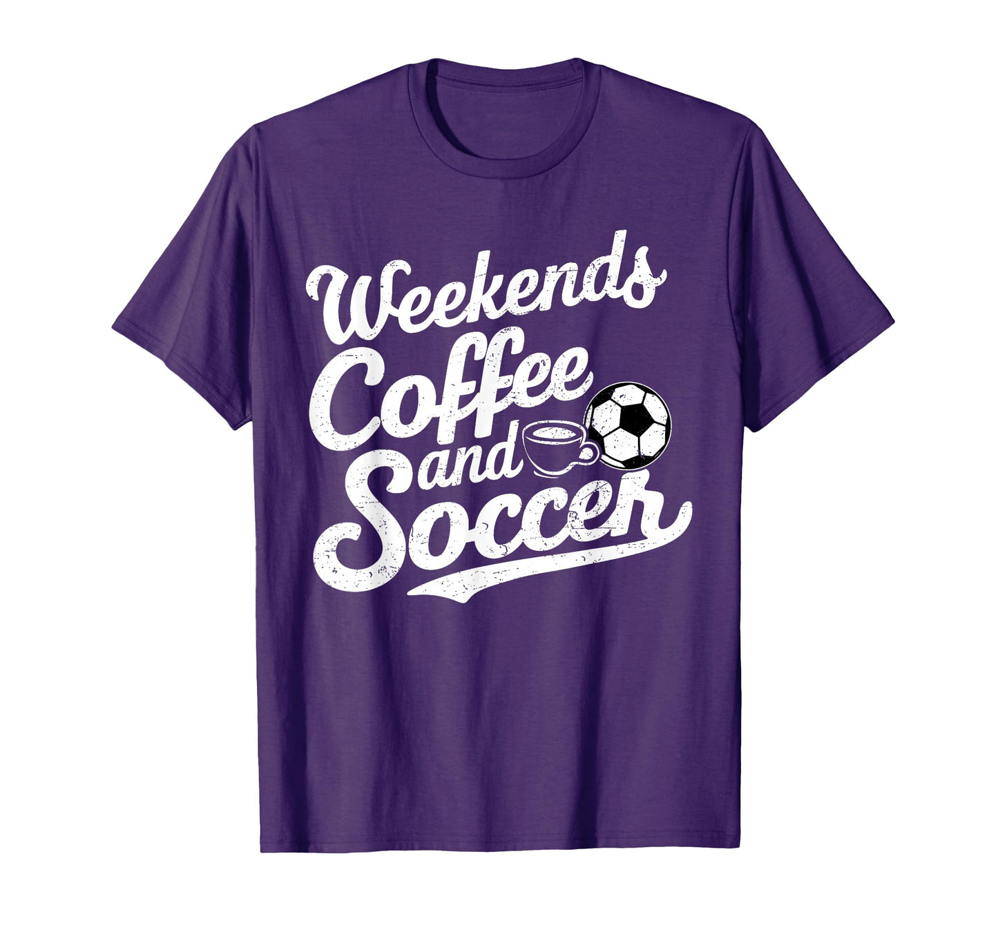 Weekends Coffee and Soccer, Fun Soccer Dad Coffee and Soccer T-Shirt