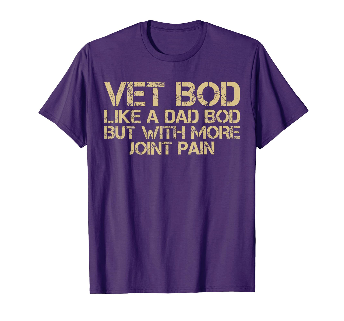 Funny Veteran Vet BOD Like Dad BOD But with More Joint Pain T-Shirt