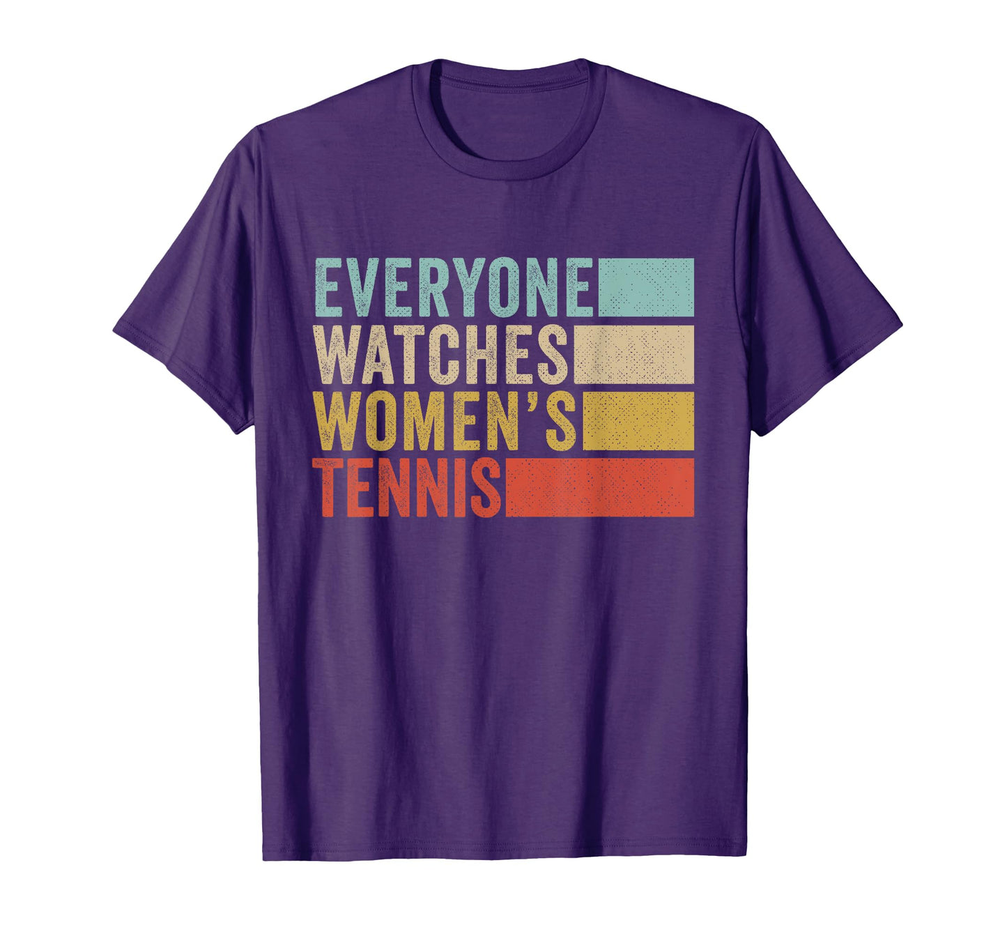 Everyone Watches Women's Tennis T-Shirt