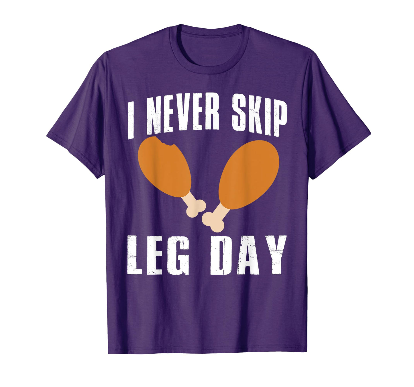 I Never Skip Leg Day Thanksgiving Turkey Day Funny T-Shirt