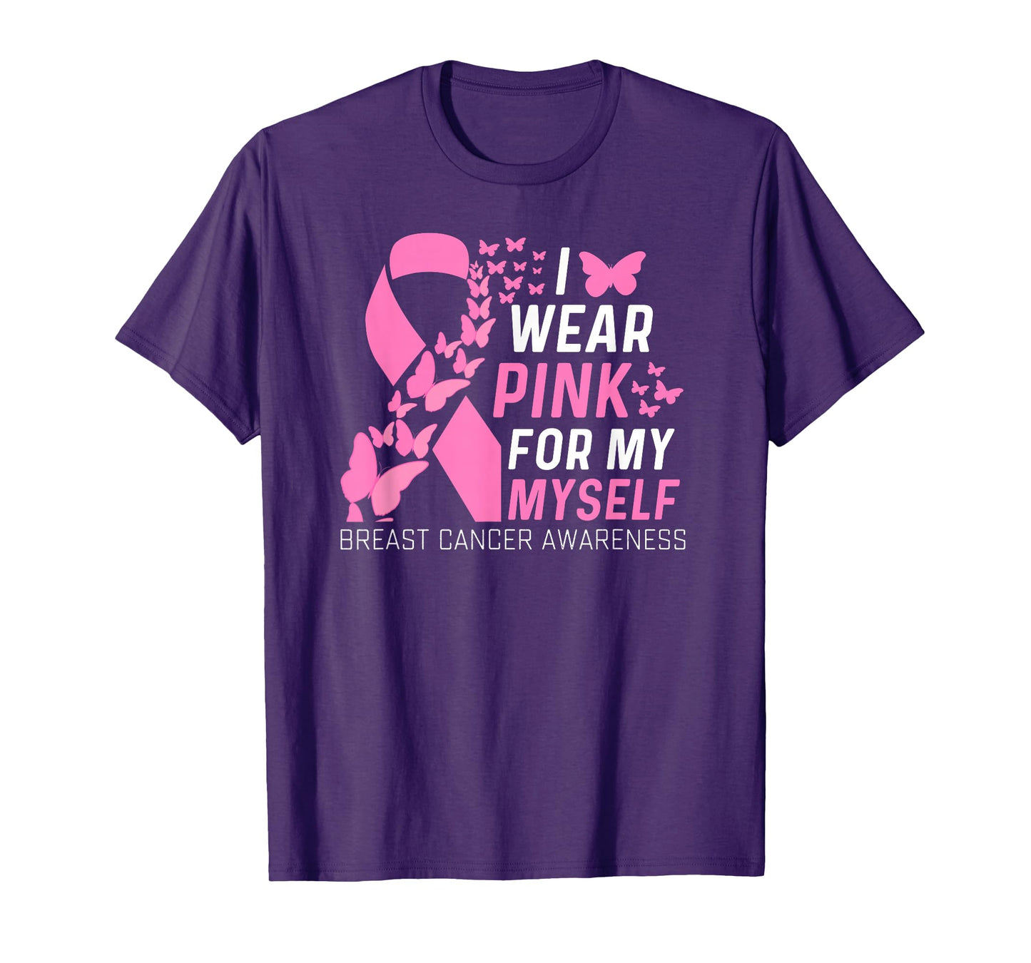 I Wear Pink for My Myself Family Breast Cancer Awareness T-Shirt