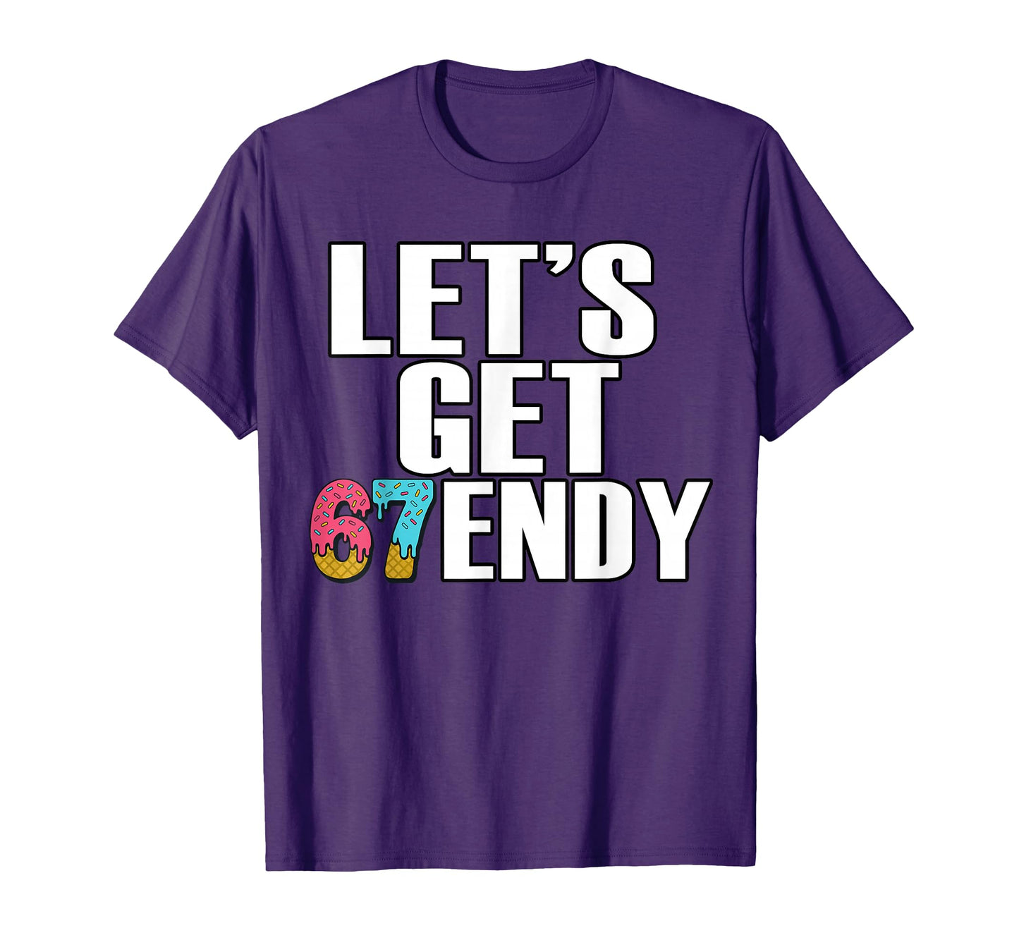 Let's get Sendy 67 Ice Cream 7endy 6 7endy 67 Meme Funny 6 7 T-Shirt