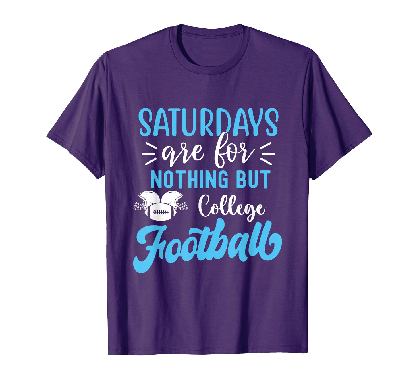Saturdays are for Nothing But College Football T-Shirt