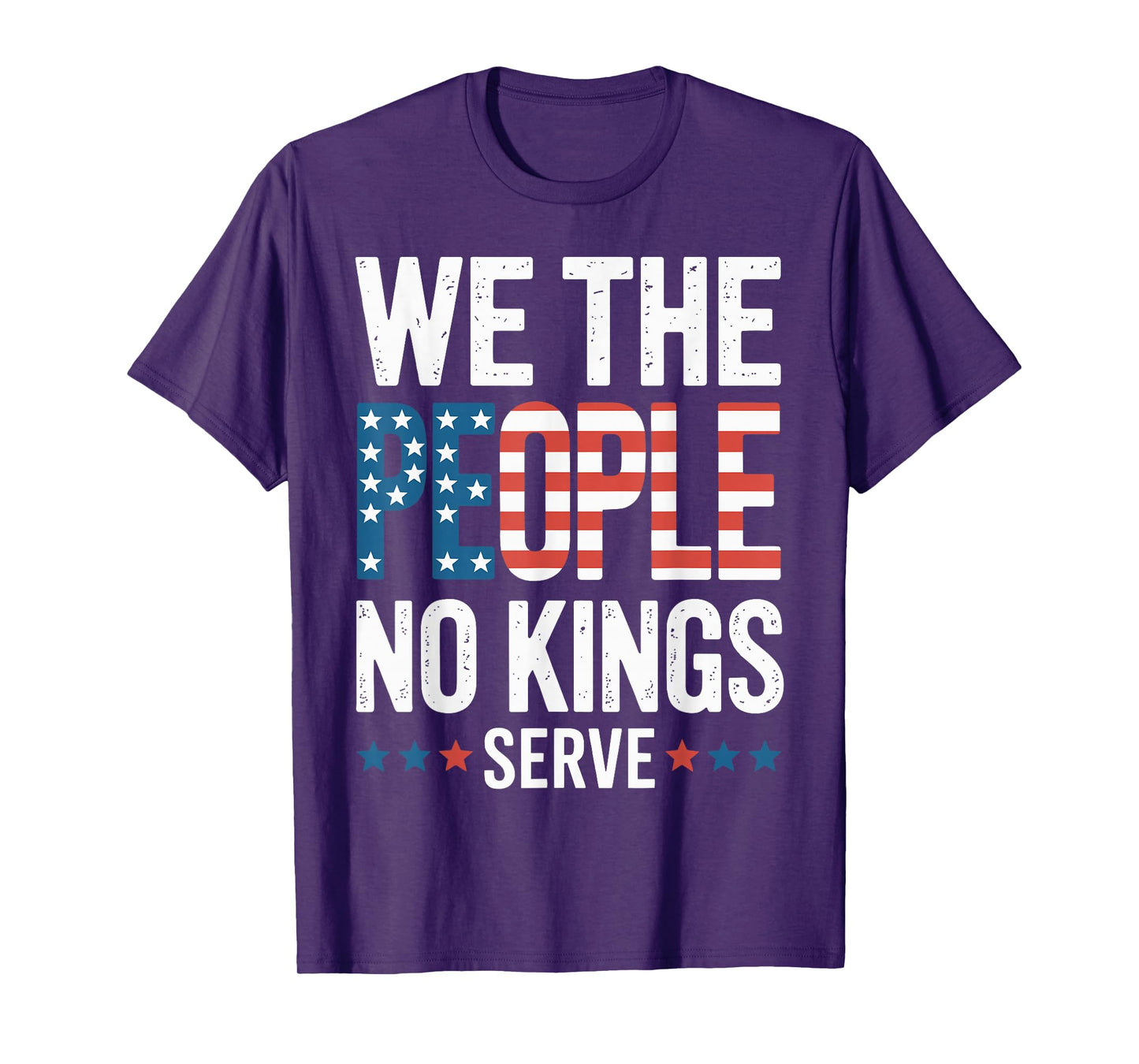 We The People No Kings Serve Patriotic American Flag Text T-Shirt