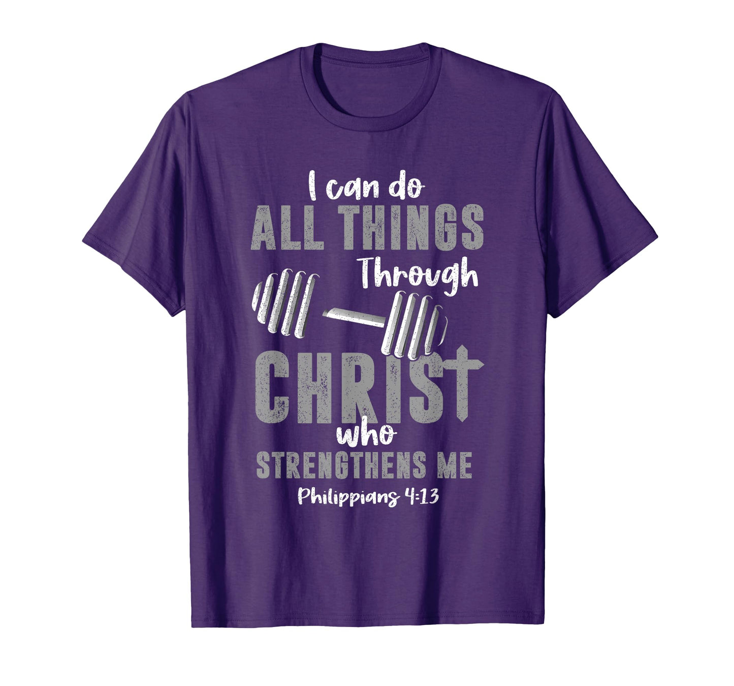 I Can Do All Things Through Christ Weightlifting Christian T-Shirt