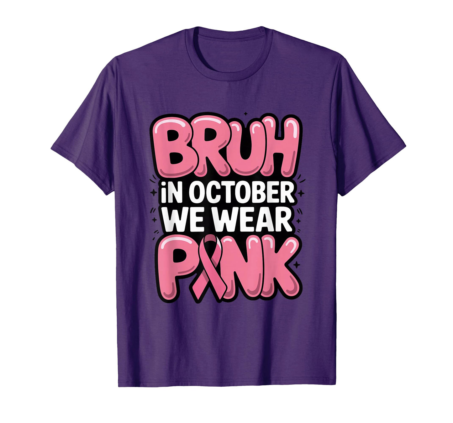 Bruh in October We Wear Pink, Breast Cancer Awareness Tee T-Shirt