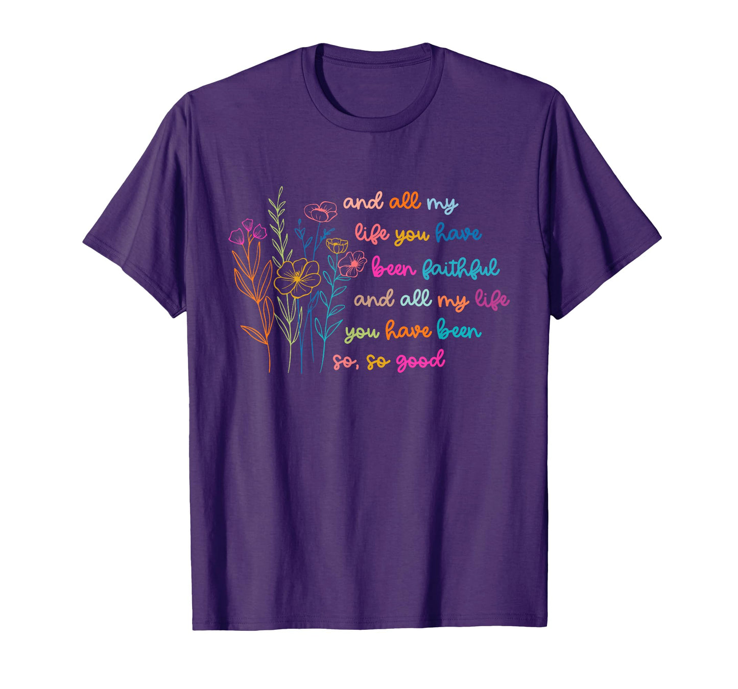 All My Life You Have Been Faithful Jesus Vintage Floral T-Shirt