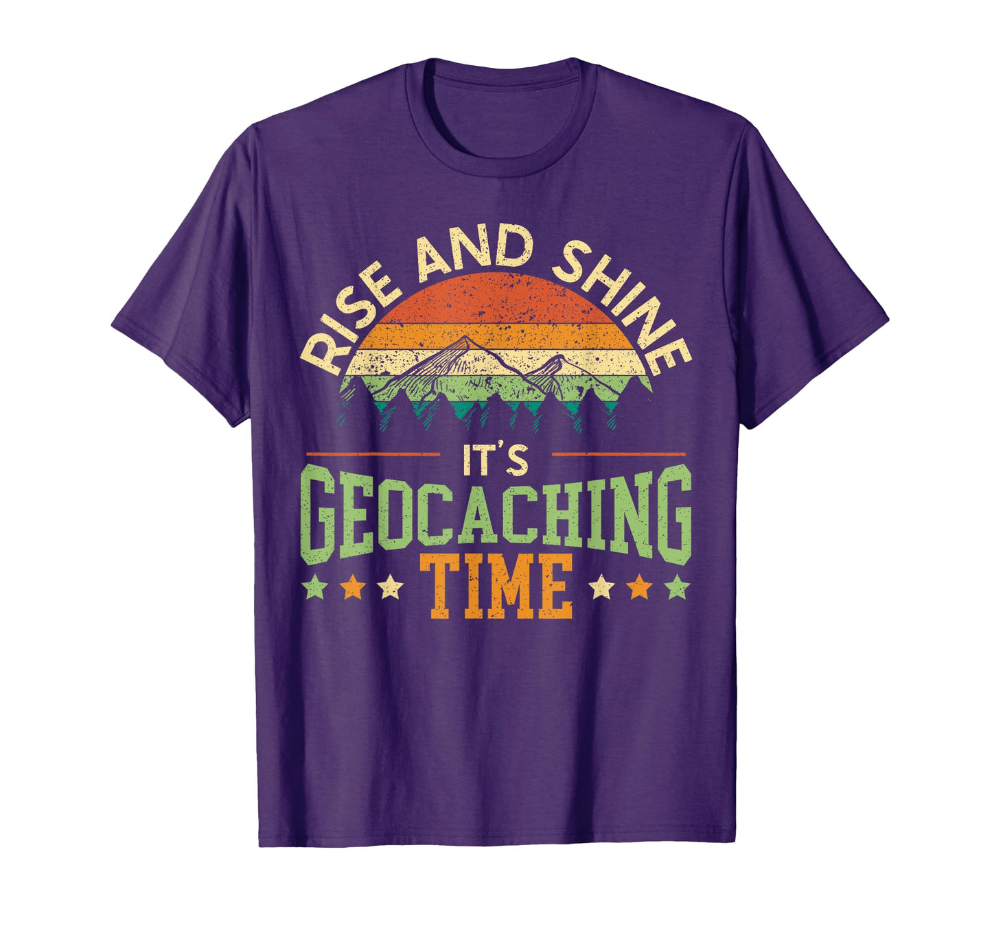Rise And Shine It's Geocaching Time Geocacher Cache Lover T-Shirt