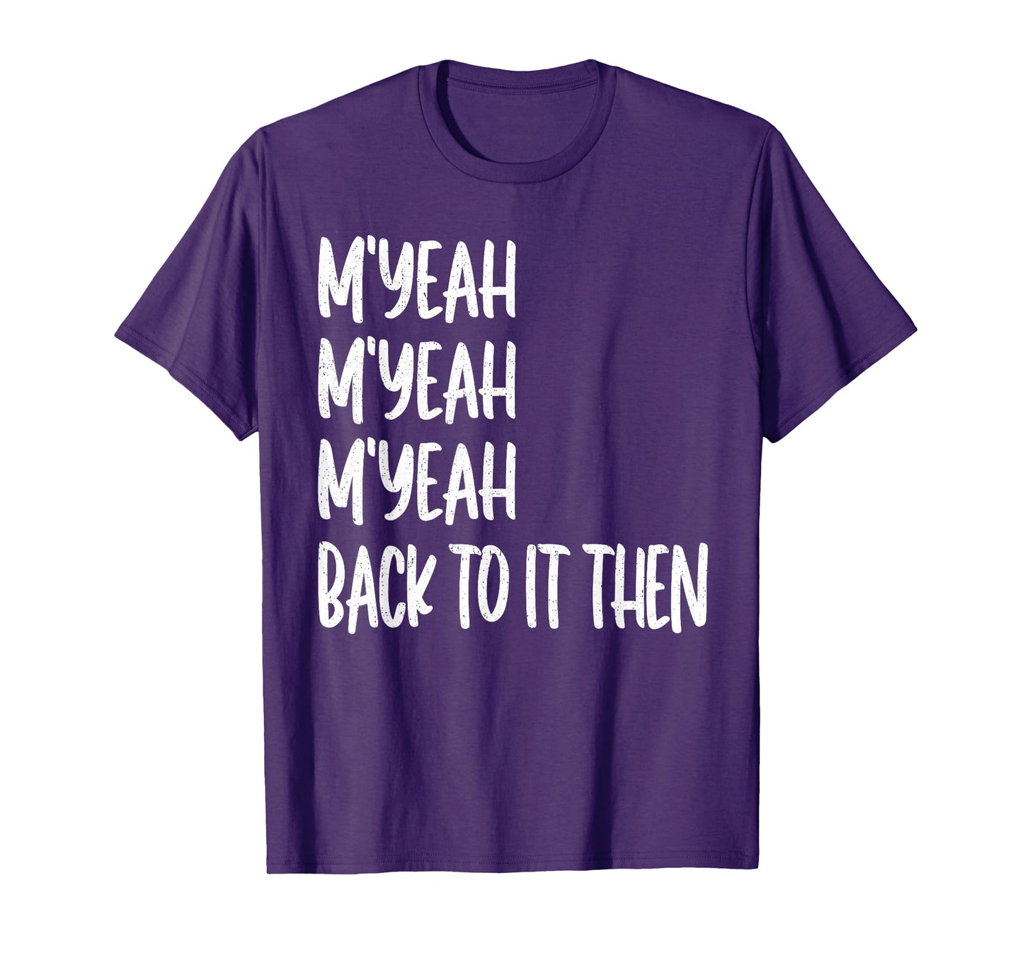 M'Yeah Back to It Then Meme Trend Present Chit Fun Vintage T-Shirt