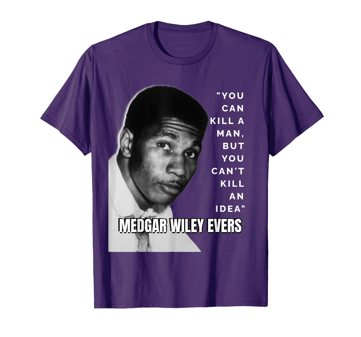 Medgar Wiley Evers Quote Black History African Juneteenth T-Shirt