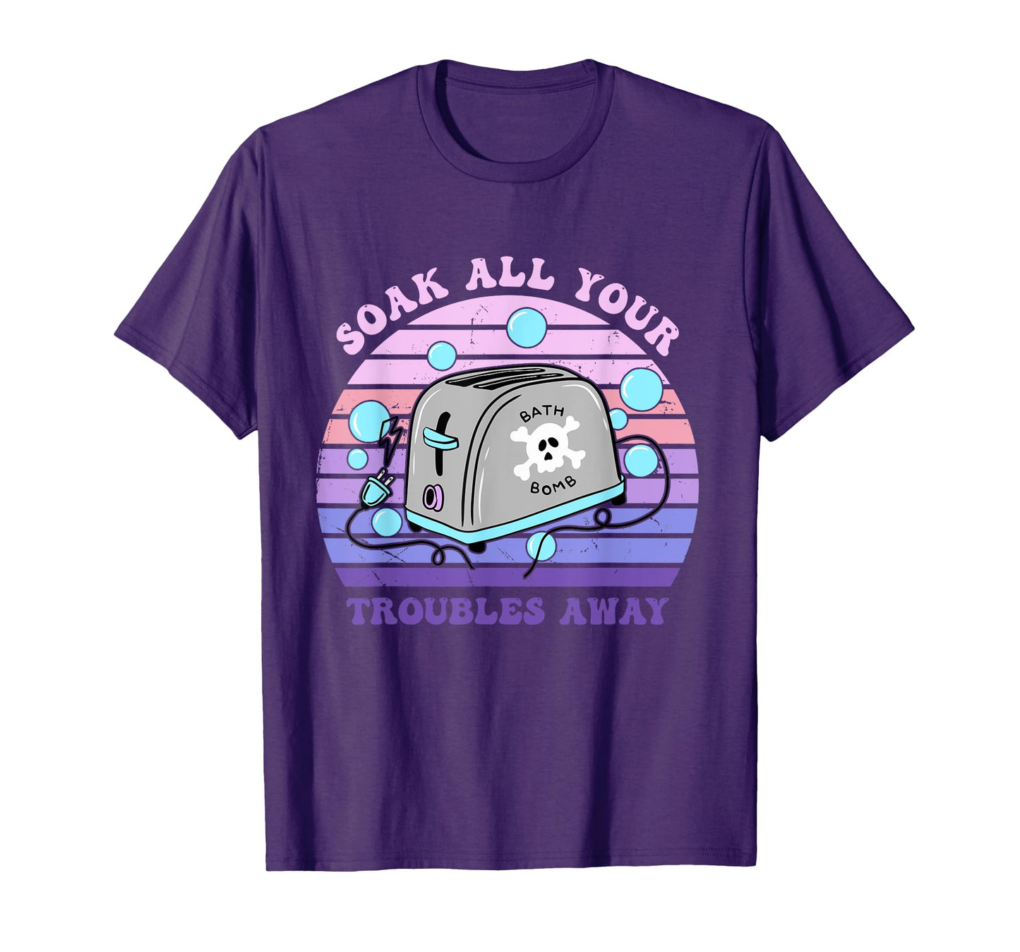 Soak All Your Troubles Away Toaster Bath Quote T-Shirt