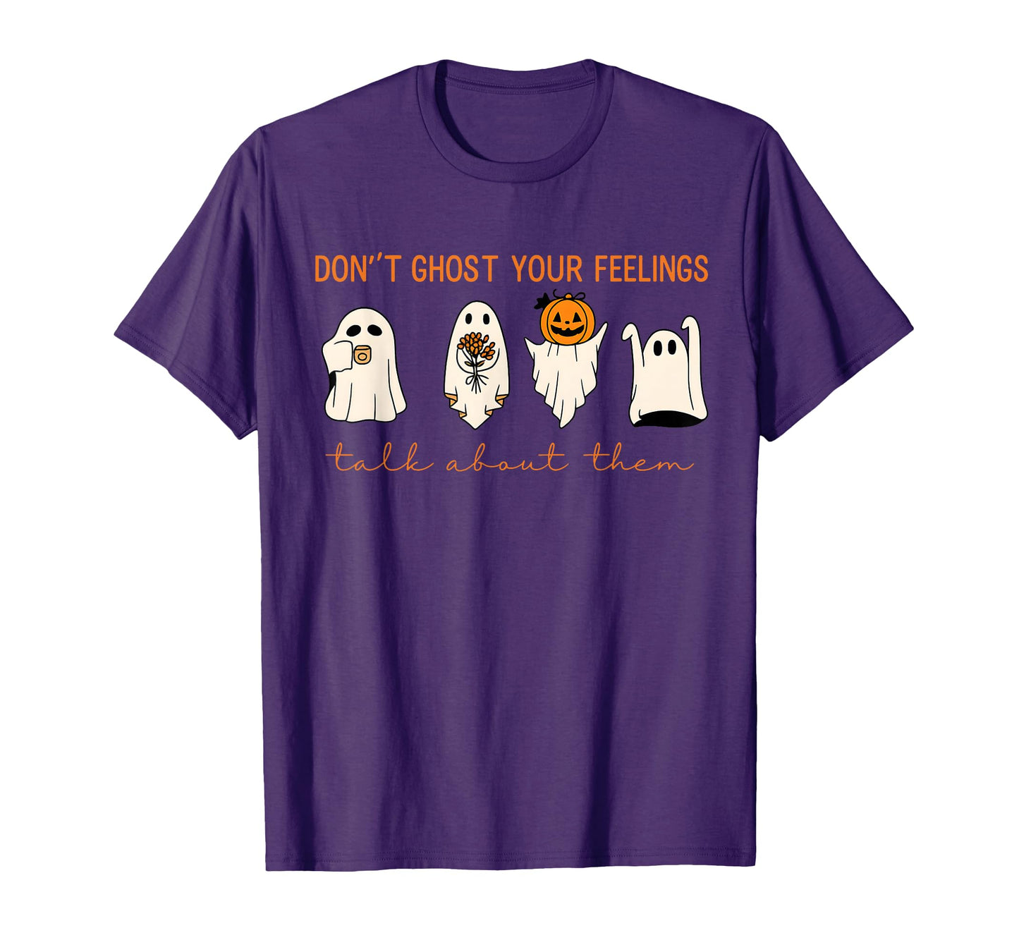 Funny Halloween Don’t Ghost Your Feelings Mental Health T-Shirt