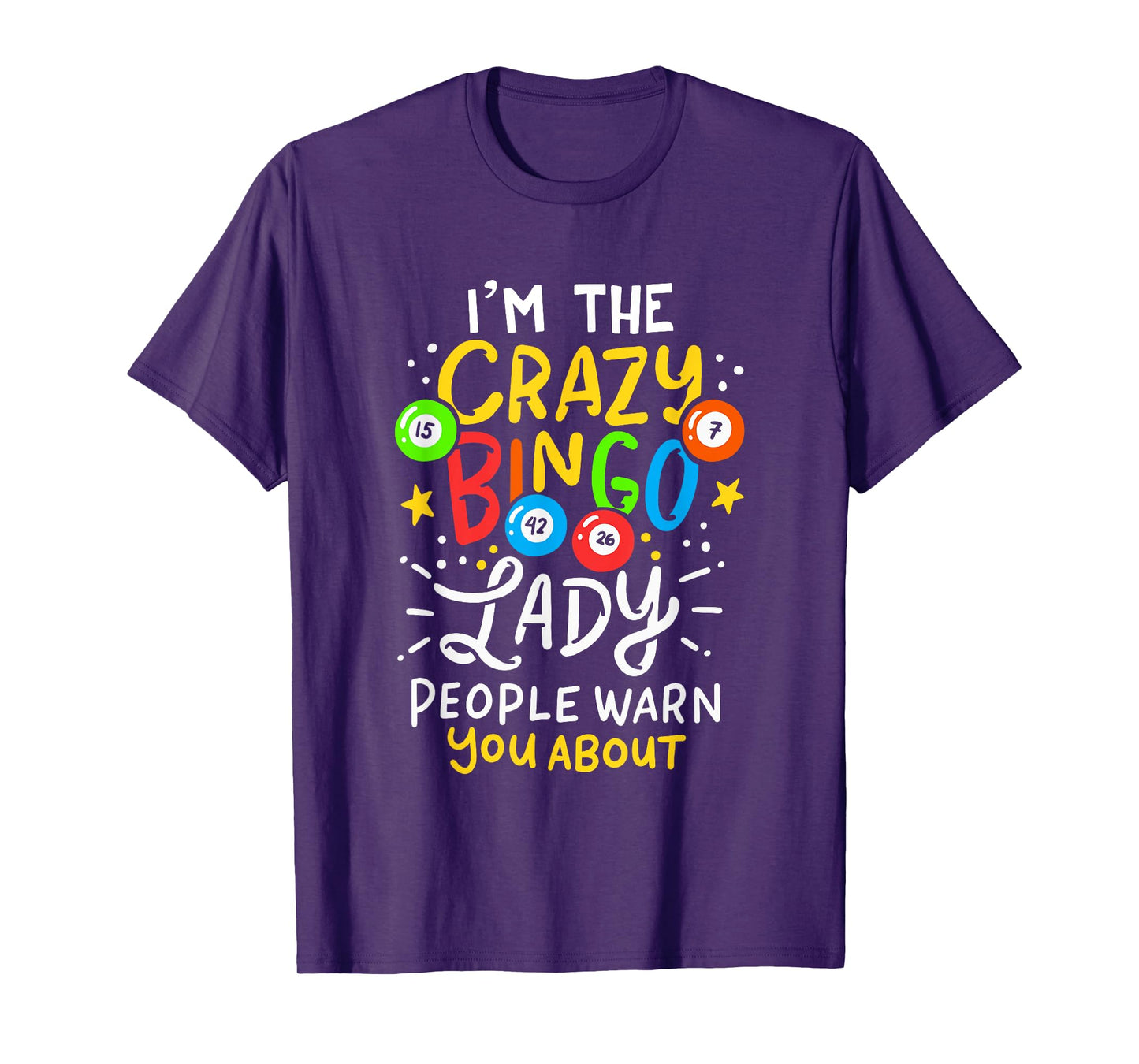 I'm The Crazy Bingo Lady People Warn You About Funny Gift T-Shirt