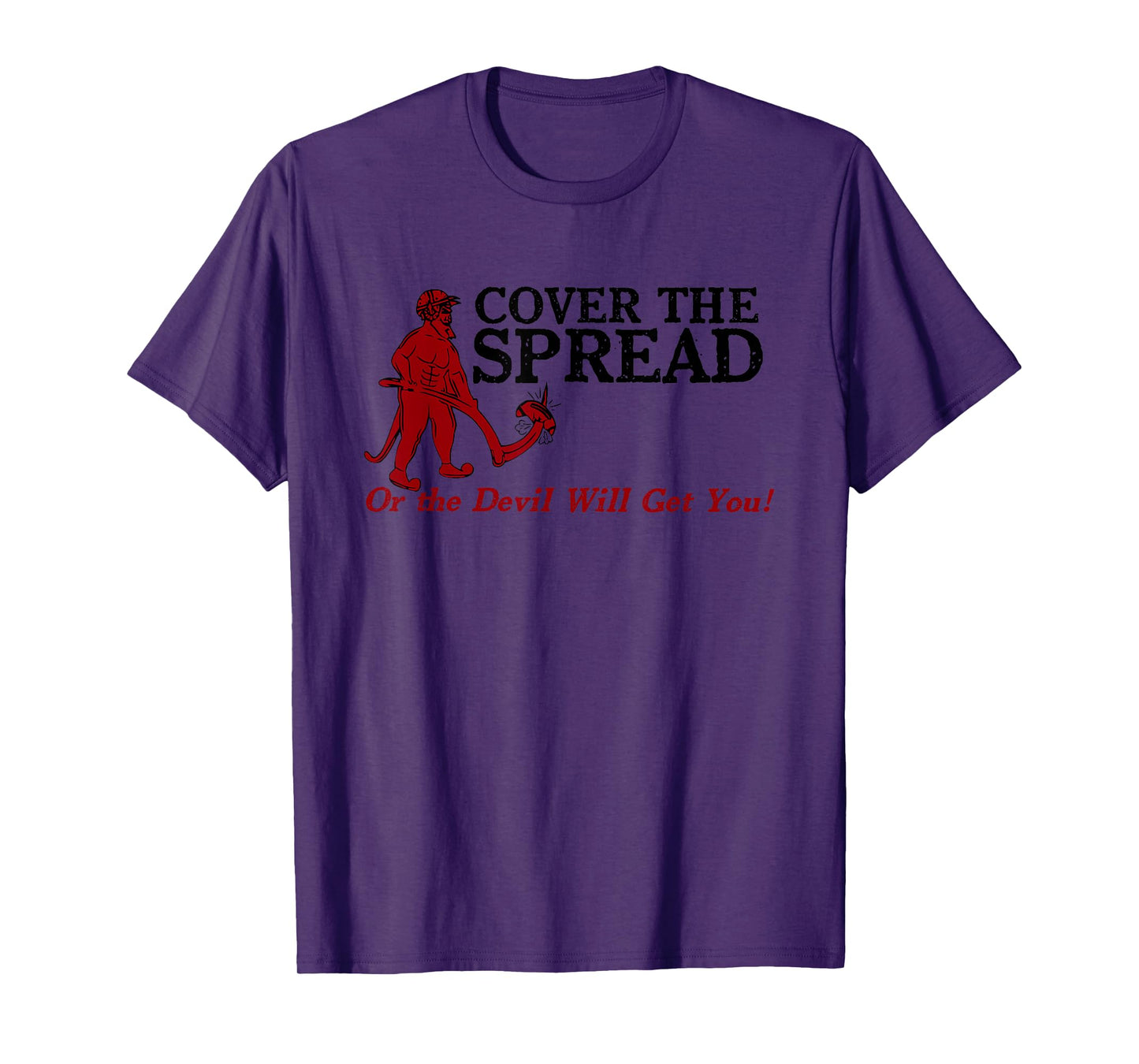 Cover The Spread Or The Devil Will Get You T-Shirt