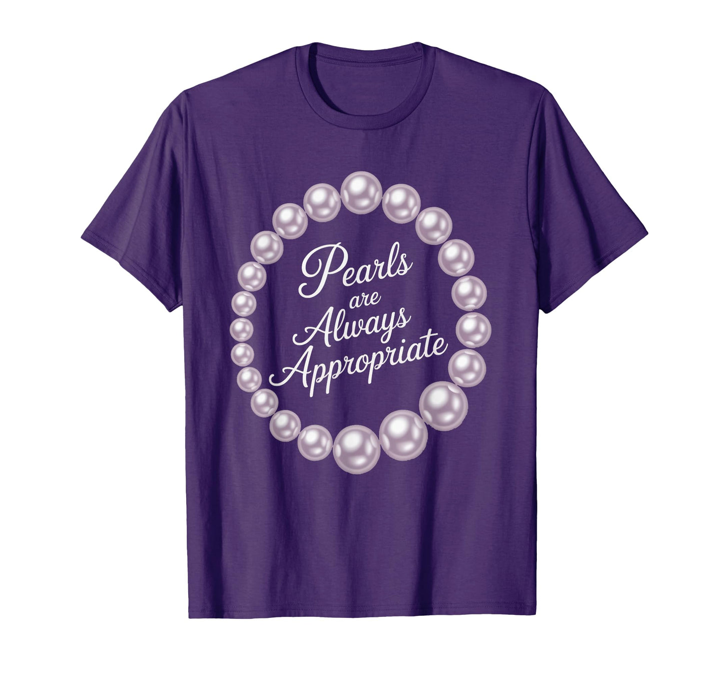 Pearls are Always Appropriate Quote Design T-Shirt