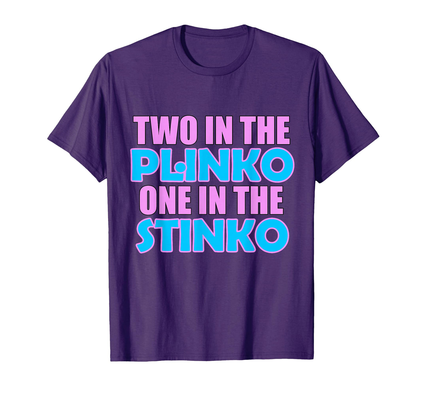 Two in the Plinko One in the Stinko T-Shirt