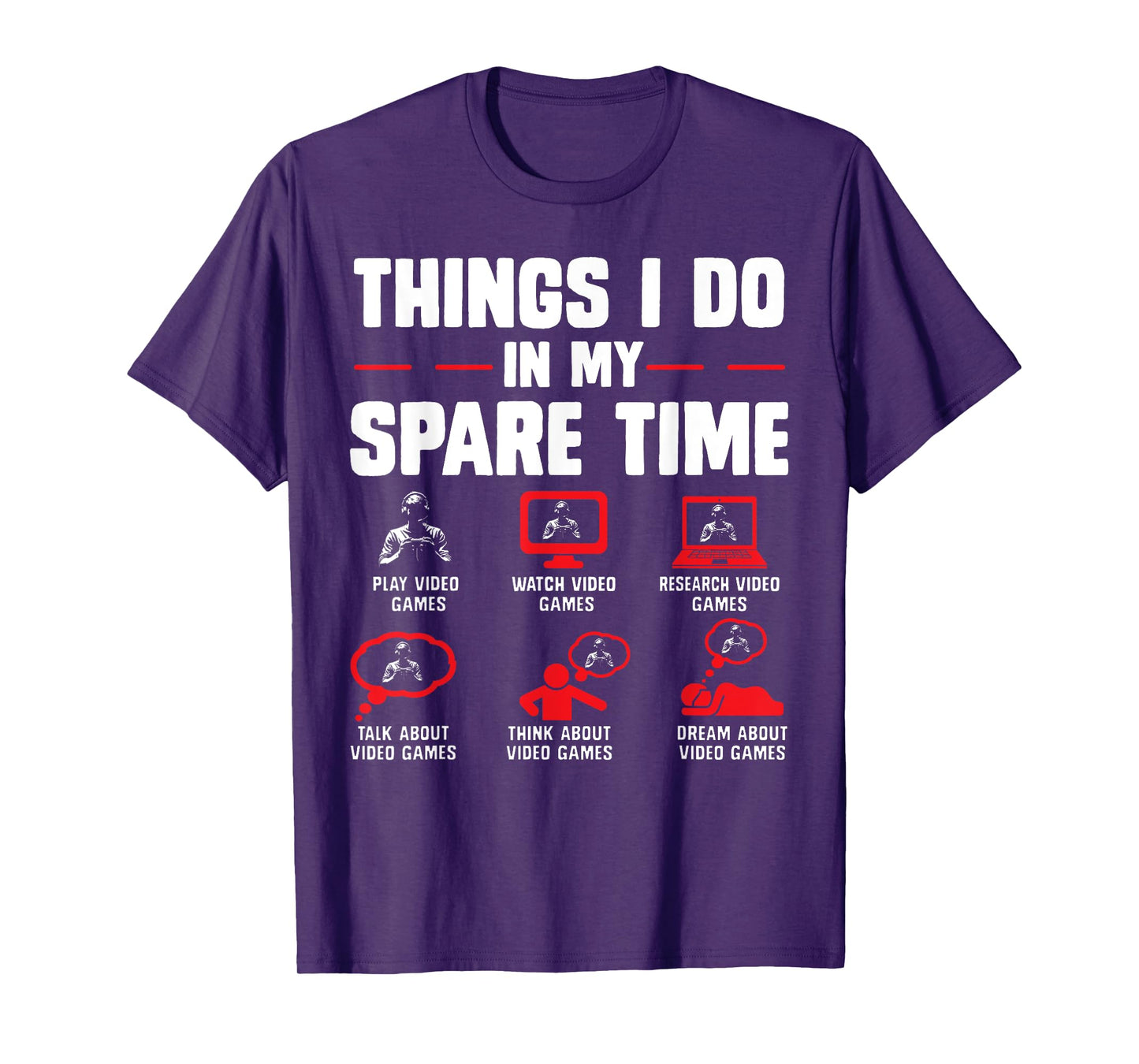 Gamers Things I Do In My Spare Time play video games gaming T-Shirt
