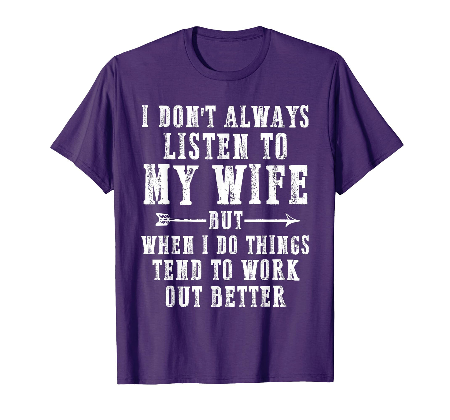 Funny I Don't Always Listen To My Wife But When I Do Husband T-Shirt