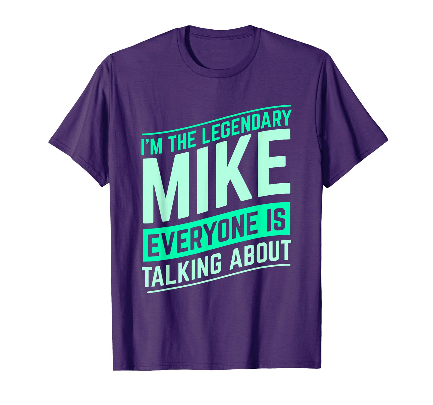 Mike Name Funny Mike I'm The Legendary Mike First Name T-Shirt