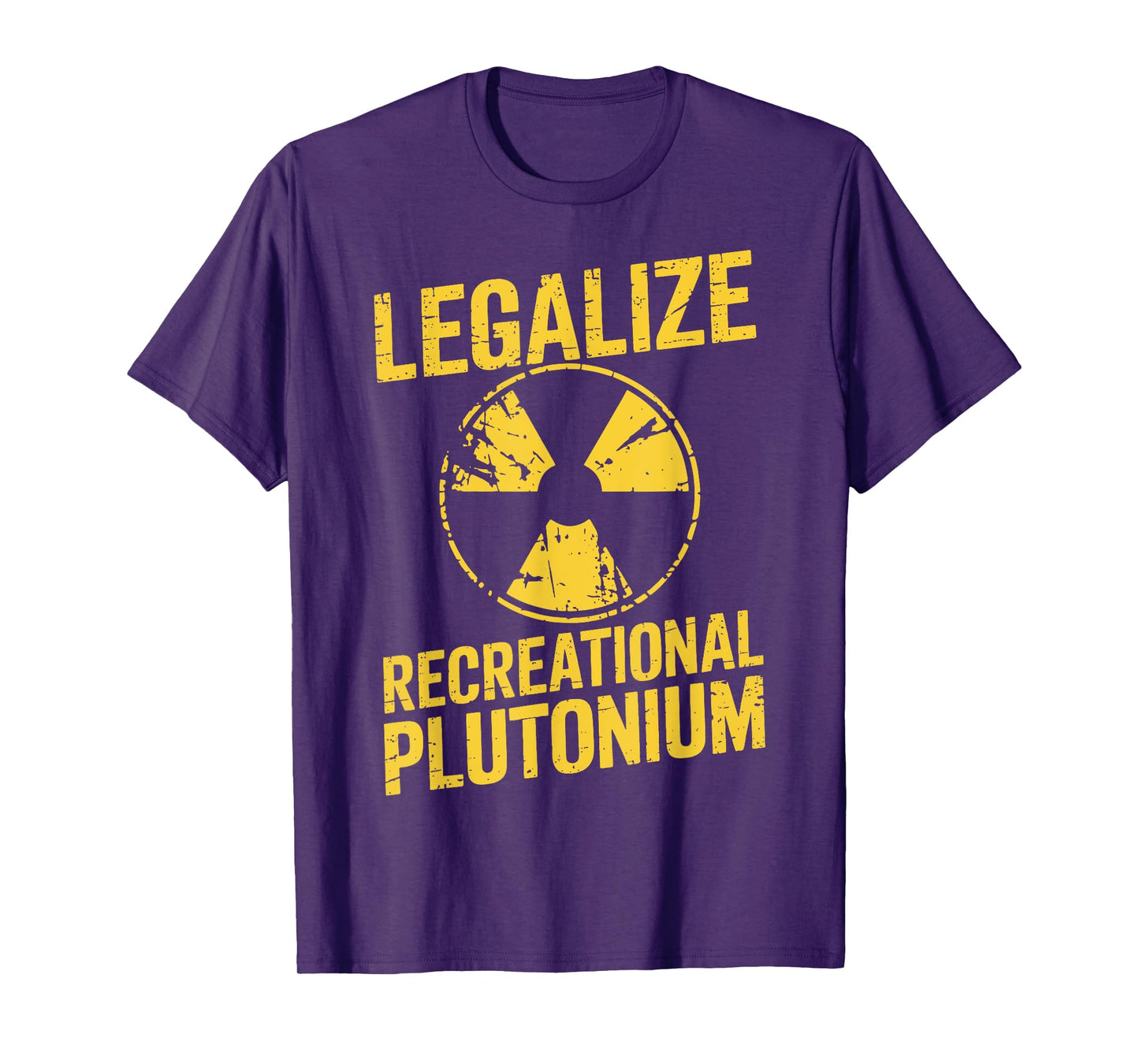 Legalize Recreational Plutonium T-Shirt
