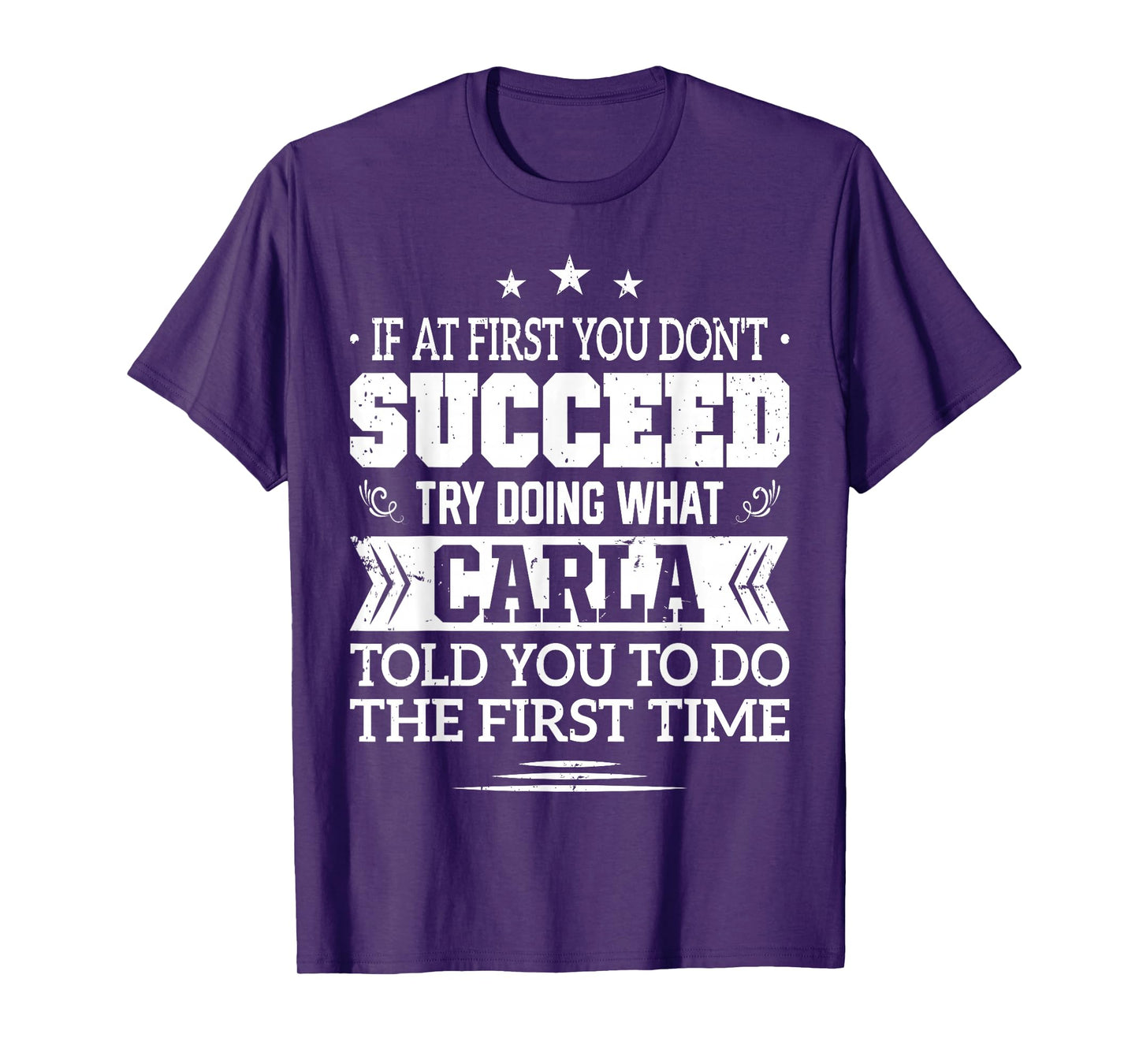 If at First You Don't Succeed Try Doing What Carla T-Shirt