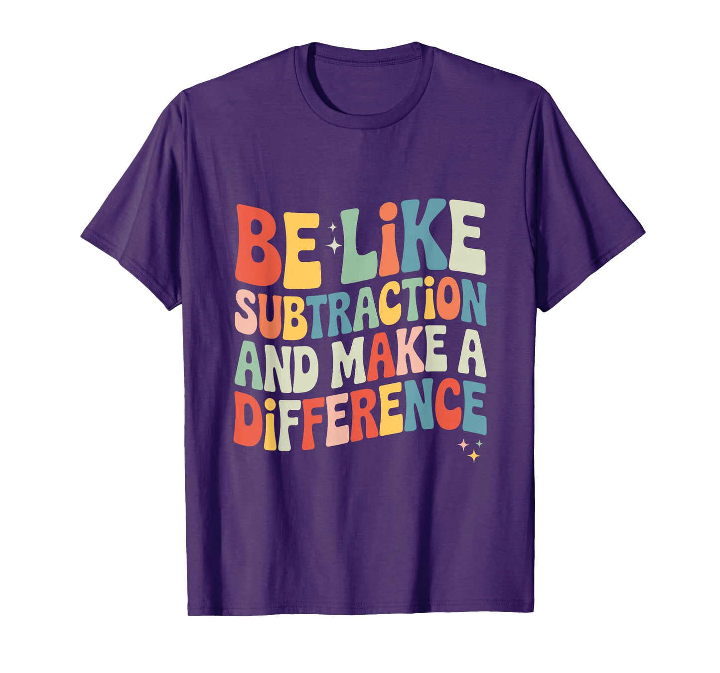 Be Like Subtraction and Make A Difference Math Teacher Women T-Shirt