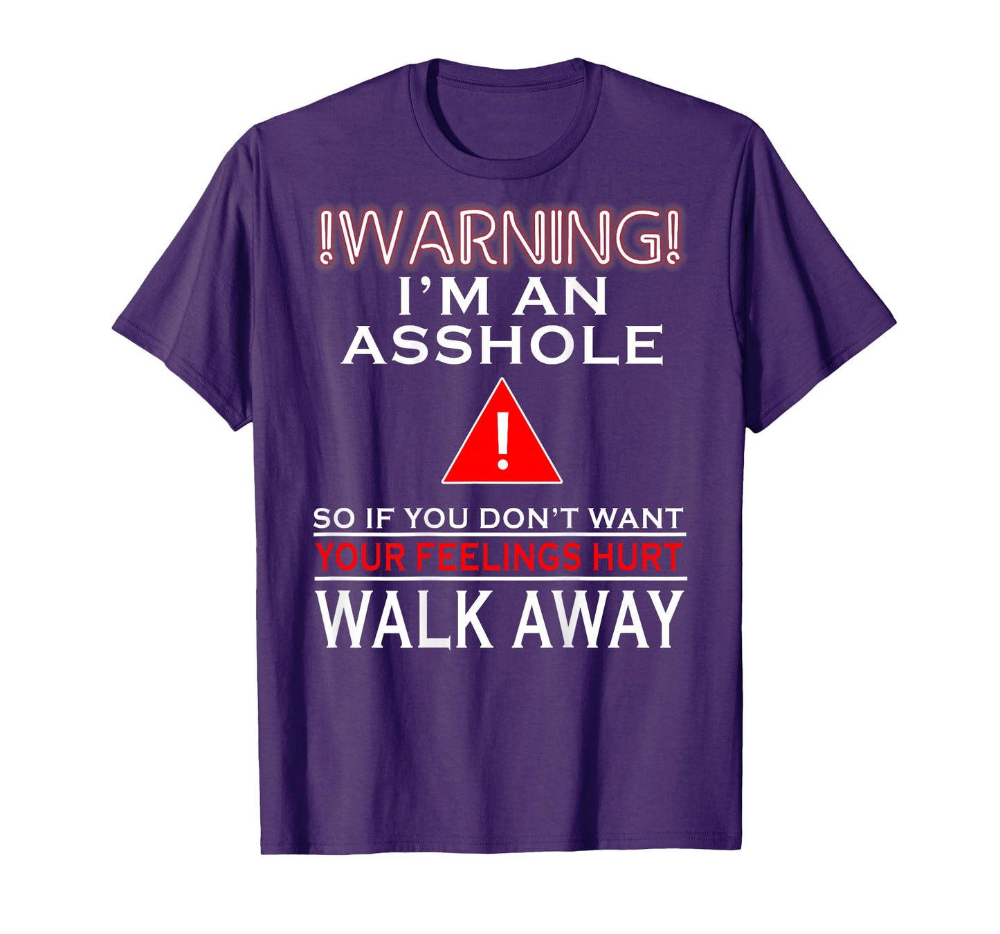 (BACK) Warning I'm Asshole So If You Dont Want Your Feelings T-Shirt