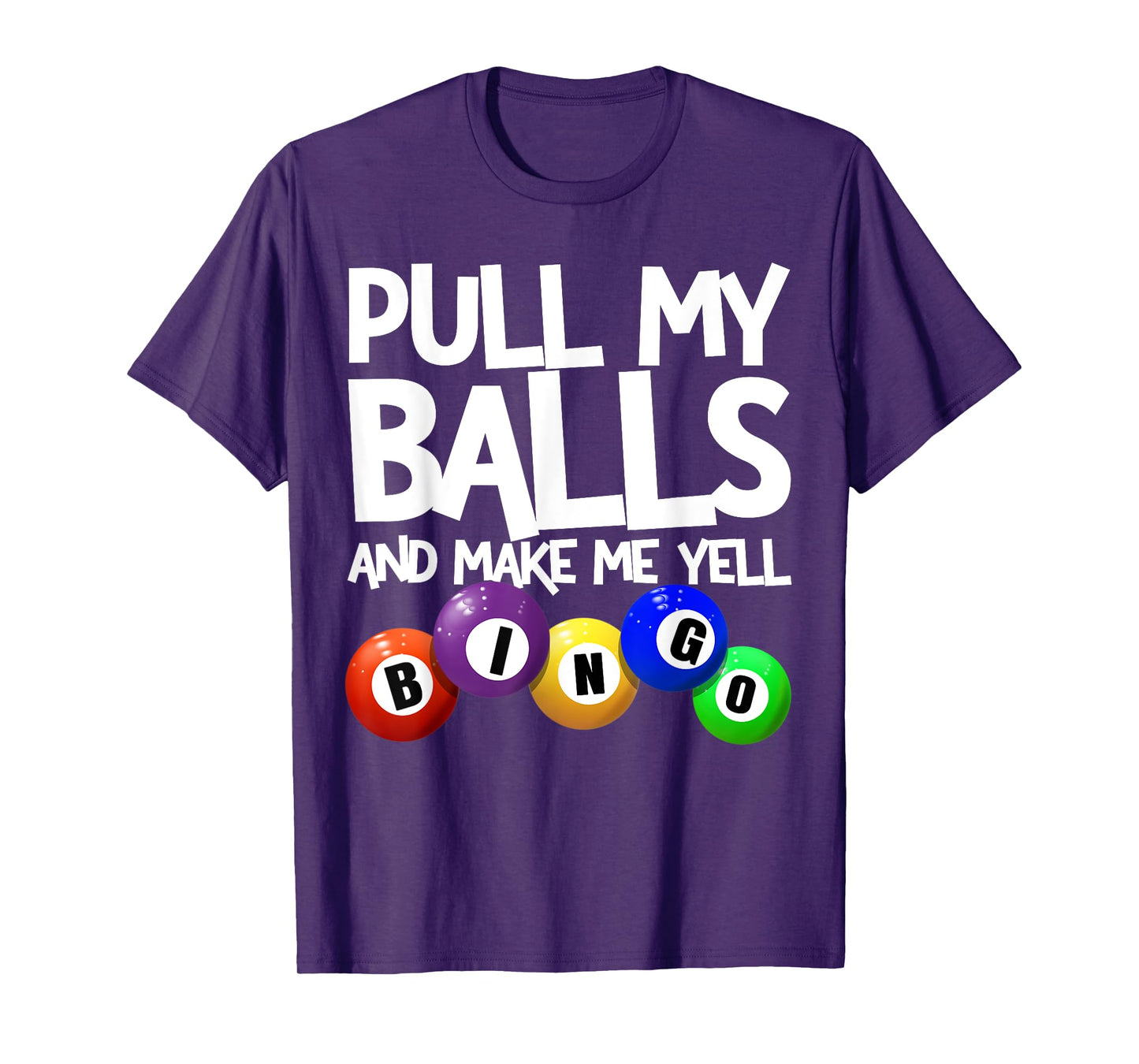 Pull My Balls And Make Me Yell Bingo Player Funny Bingo T-Shirt
