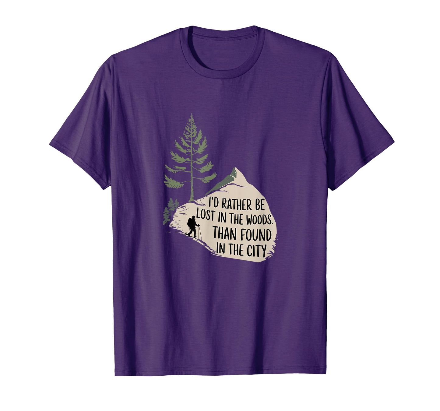 Id Rather Be Lost In The Woods Mountain Trail Hiking T-Shirt