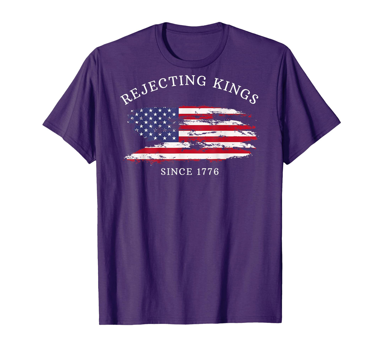 (On Back) Rejecting Kings Since 1776 Protest Pro Democracy T-Shirt