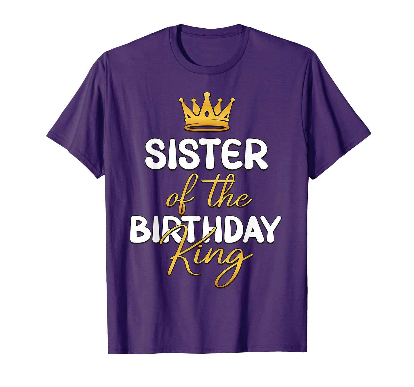 Sister Of The Birthday King Bday Party Idea For Him T-Shirt